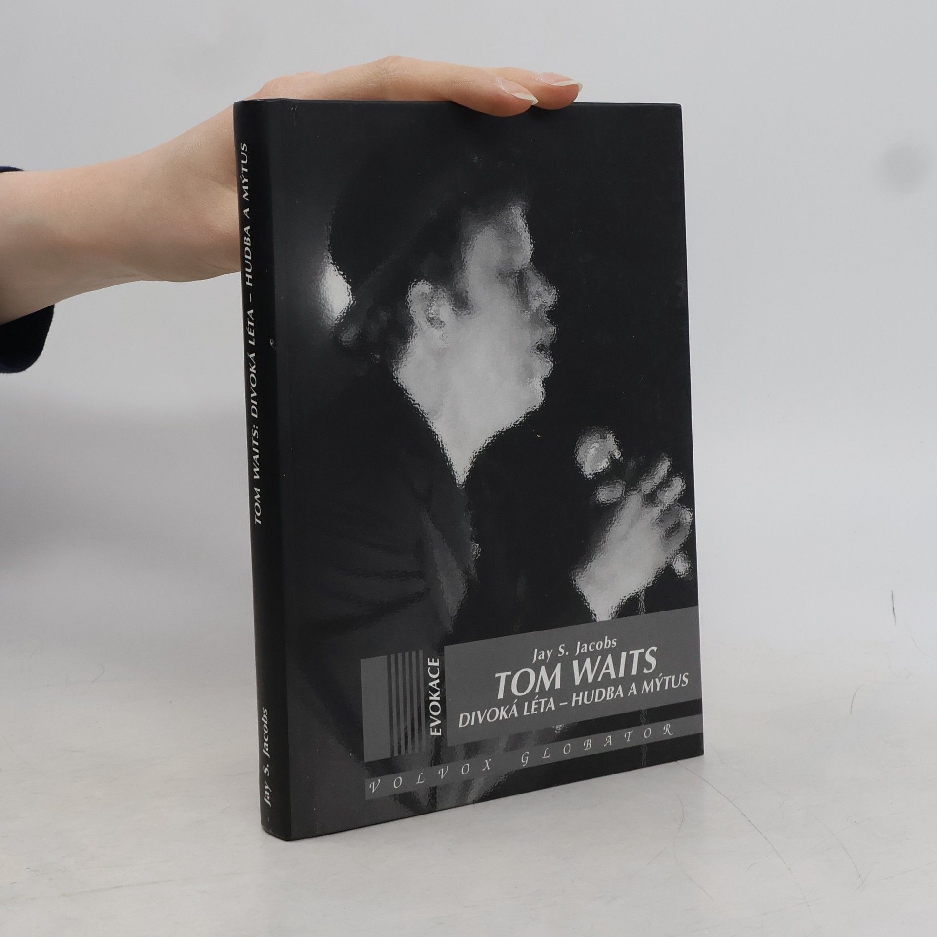 Jay S. Jacobs Divoká léta. Hudba a mýtus Toma Waitse