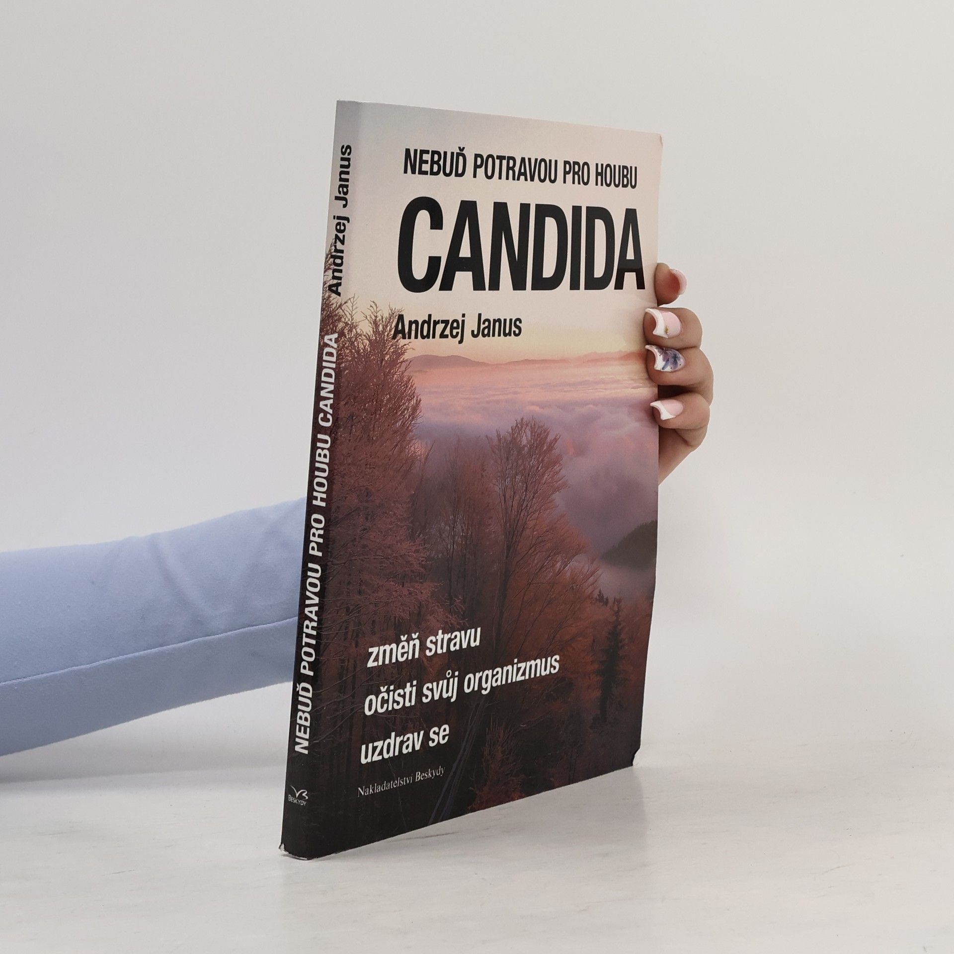 Andrzej Janus Nebuď potravou pro houbu Candida