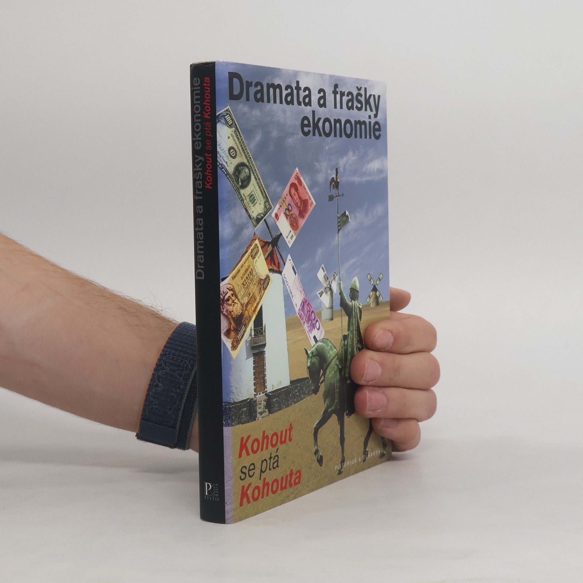 Pavel Kohout Dramata a frašky ekonomie. Kohout se ptá Kohouta