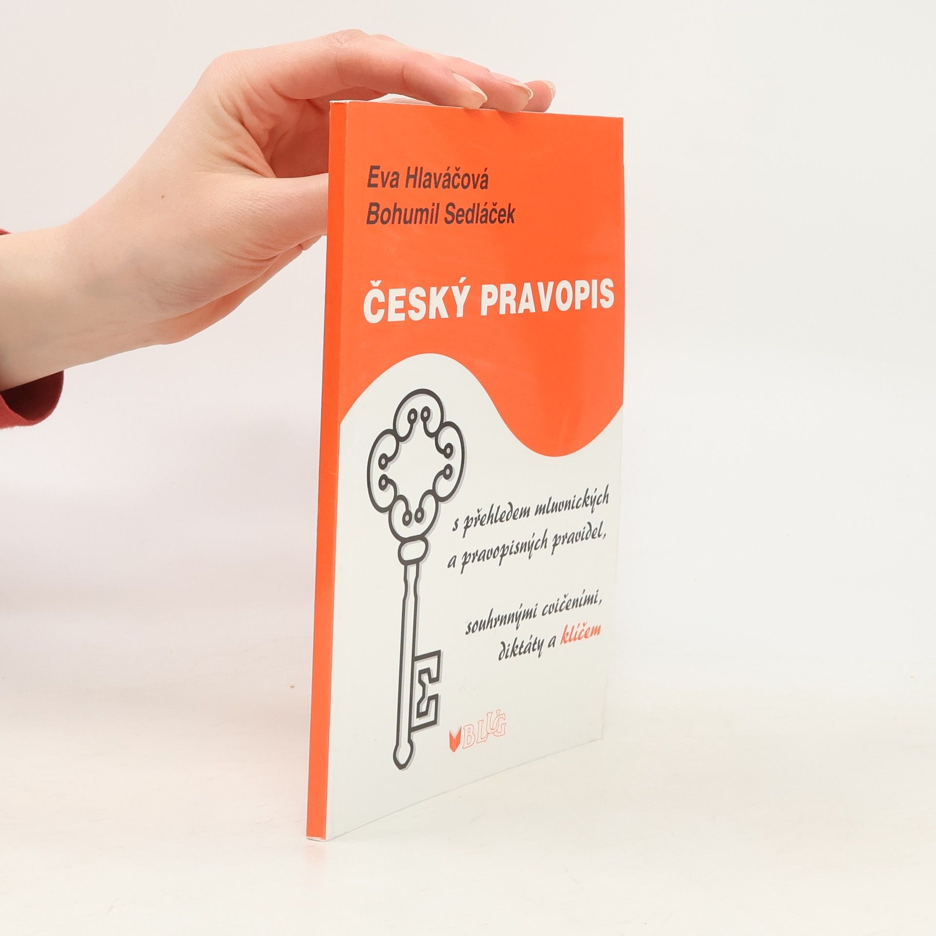 Eva Hlaváčová Český pravopis. S přehledem mluvnických a pravopisných pravidel, souhrnnými cvičeními, diktáty a klíčem