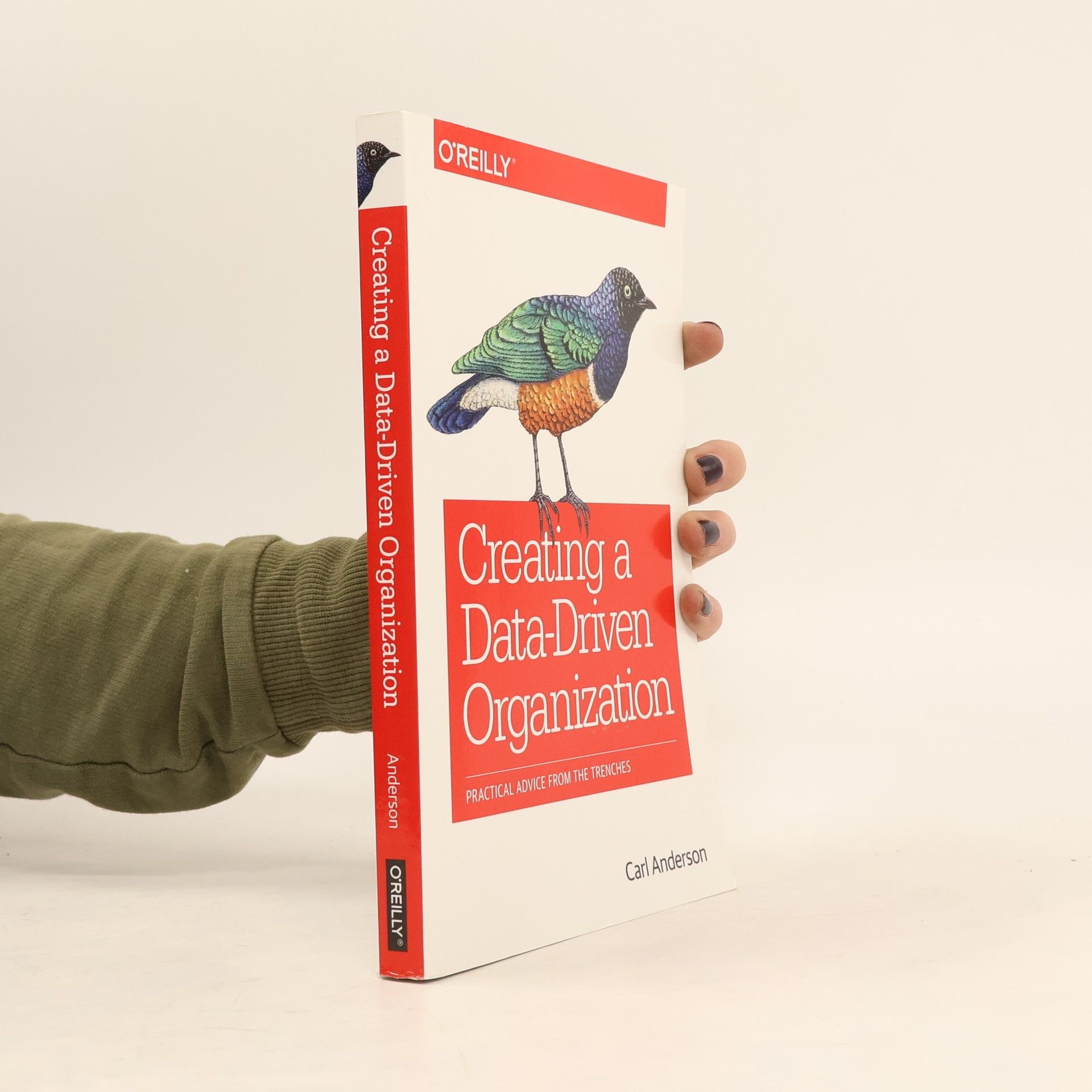 Carl A. Anderson Creating a Data-Driven Organization