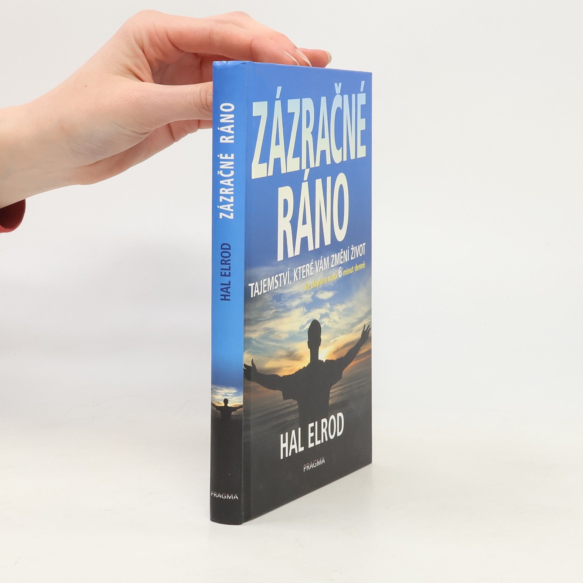 Hal Elrod Zázračné ráno: Tajemství, které vám změní život