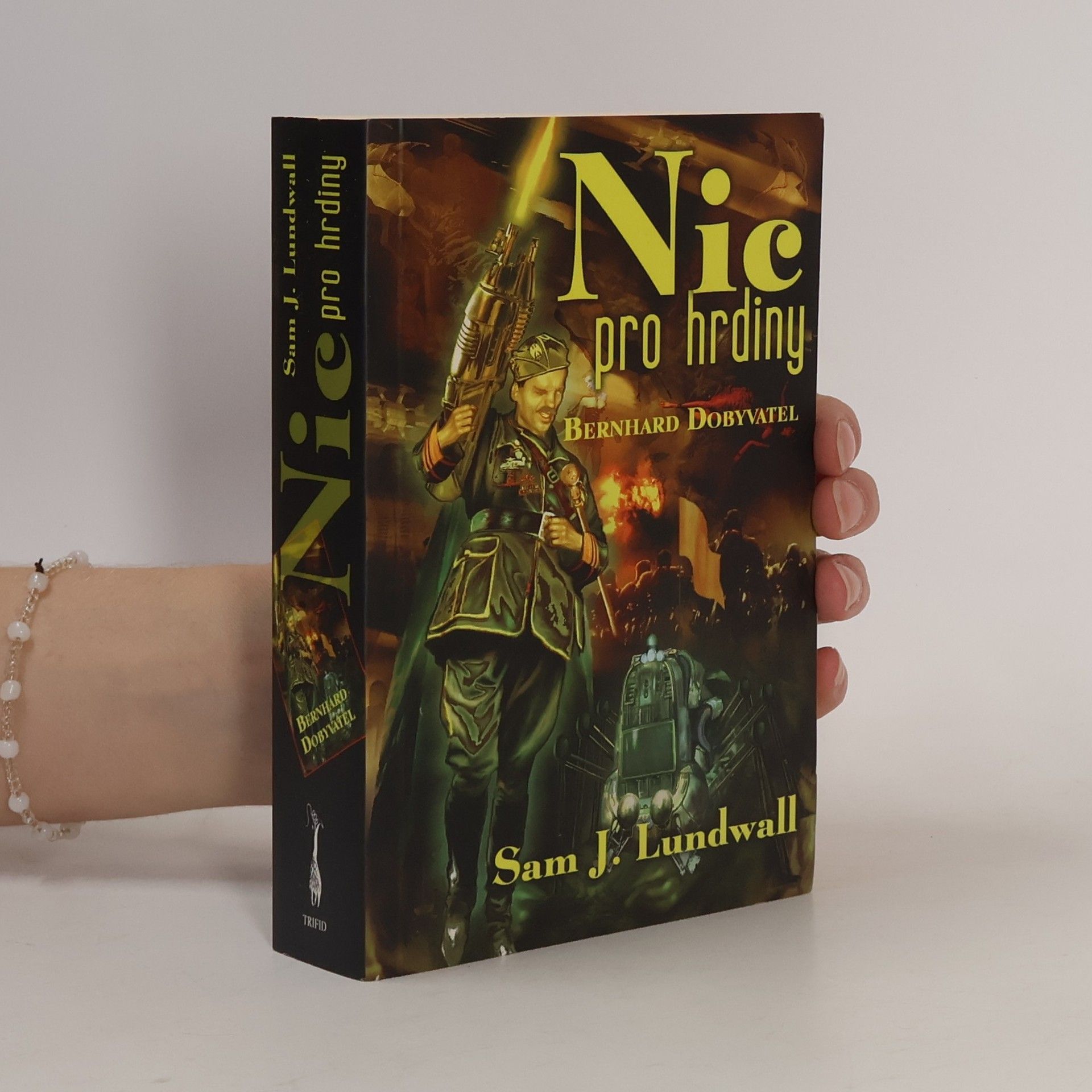 Sam J. Sam Jerrie Lundwall Nic pro hrdiny ; Bernhard Dobyvatel