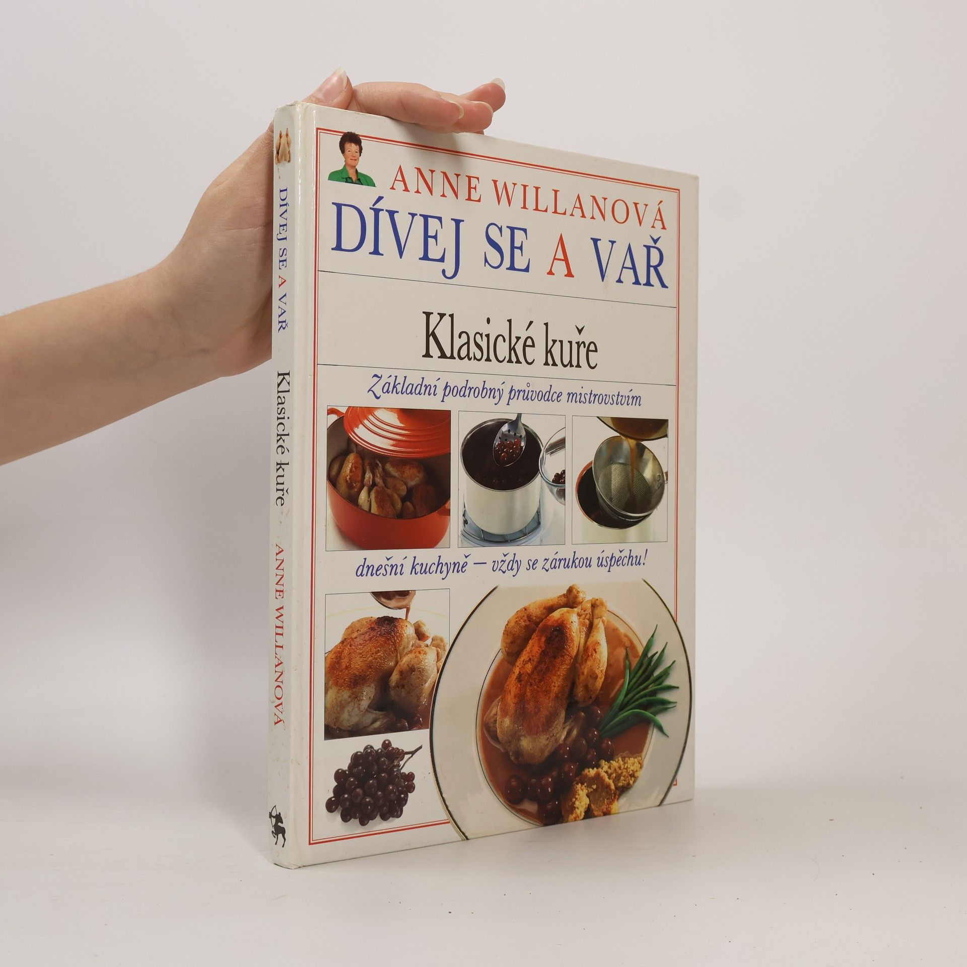 Anne Willan Pozeraj a var - Klasické kurča