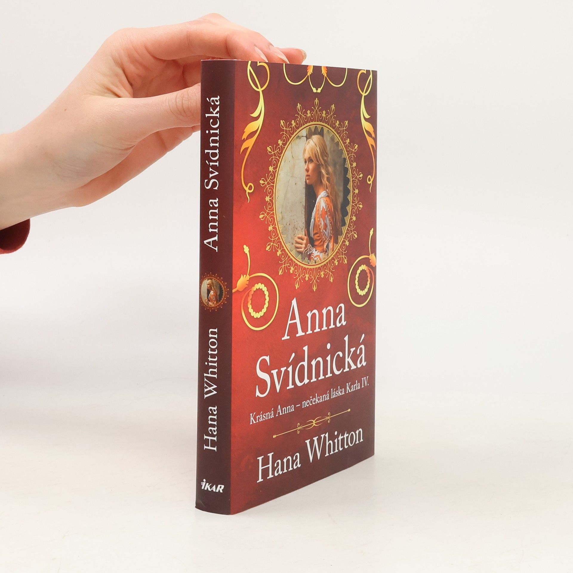 Hana Parkánová-Whitton Anna Svídnická : krásná Anna - nečekaná láska Karla IV.