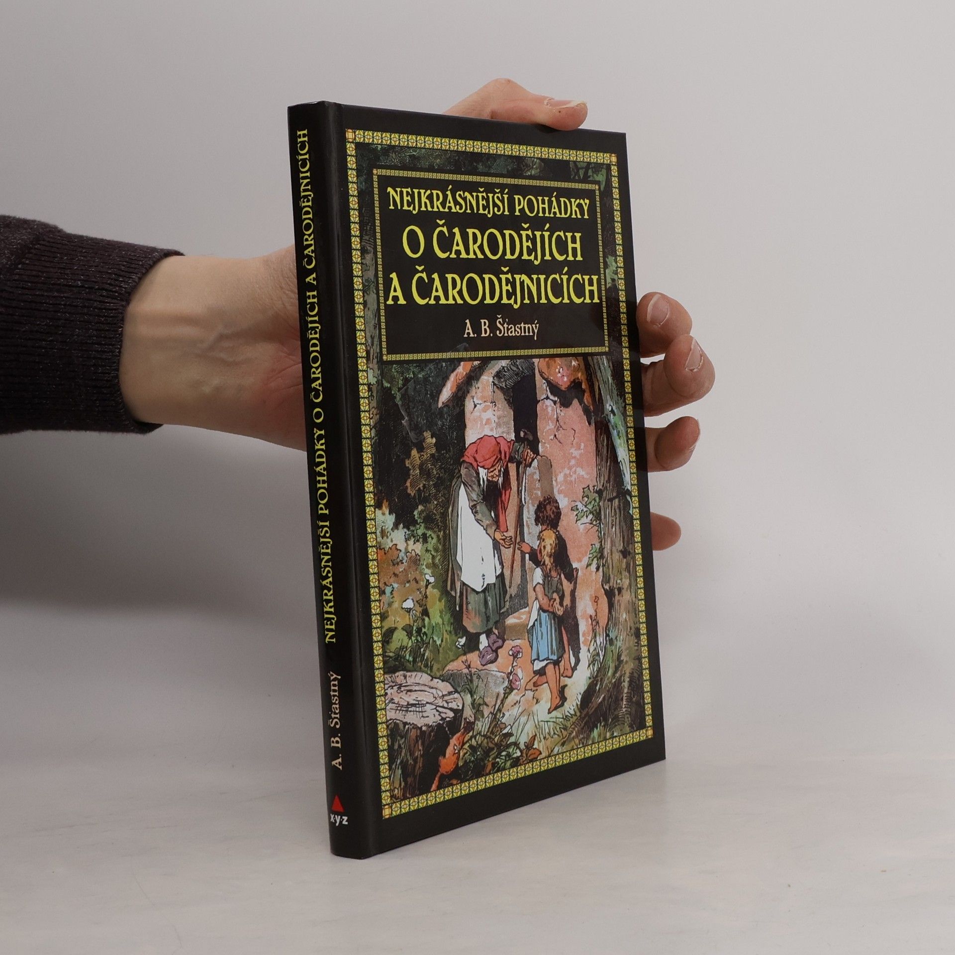 Alfons Bohumil Šťastný Nejkrásnější pohádky o čarodějích a čarodějnicích