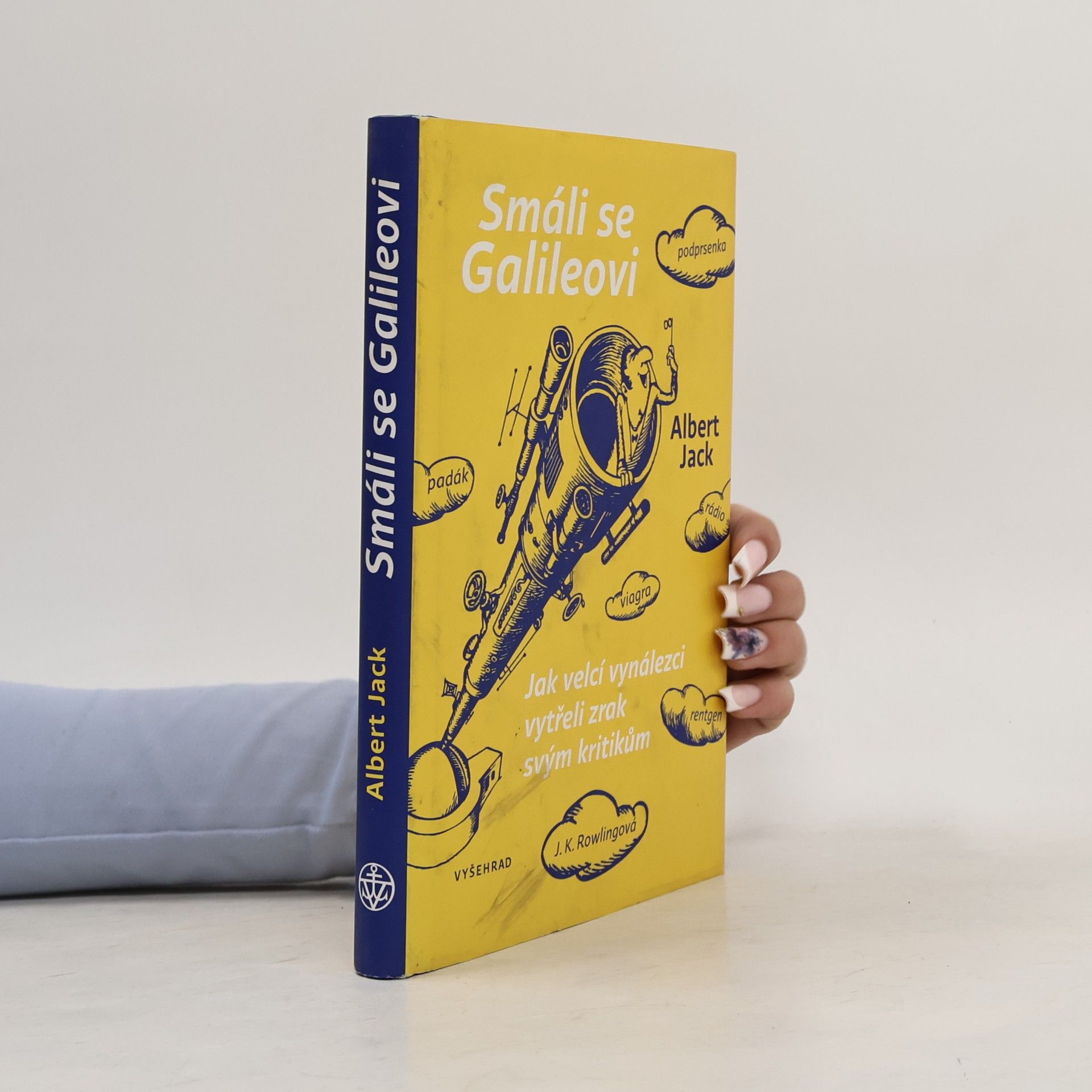 Albert Jack Smáli se Galileovi: O vynálezcích a vynálezech, které změnily svět