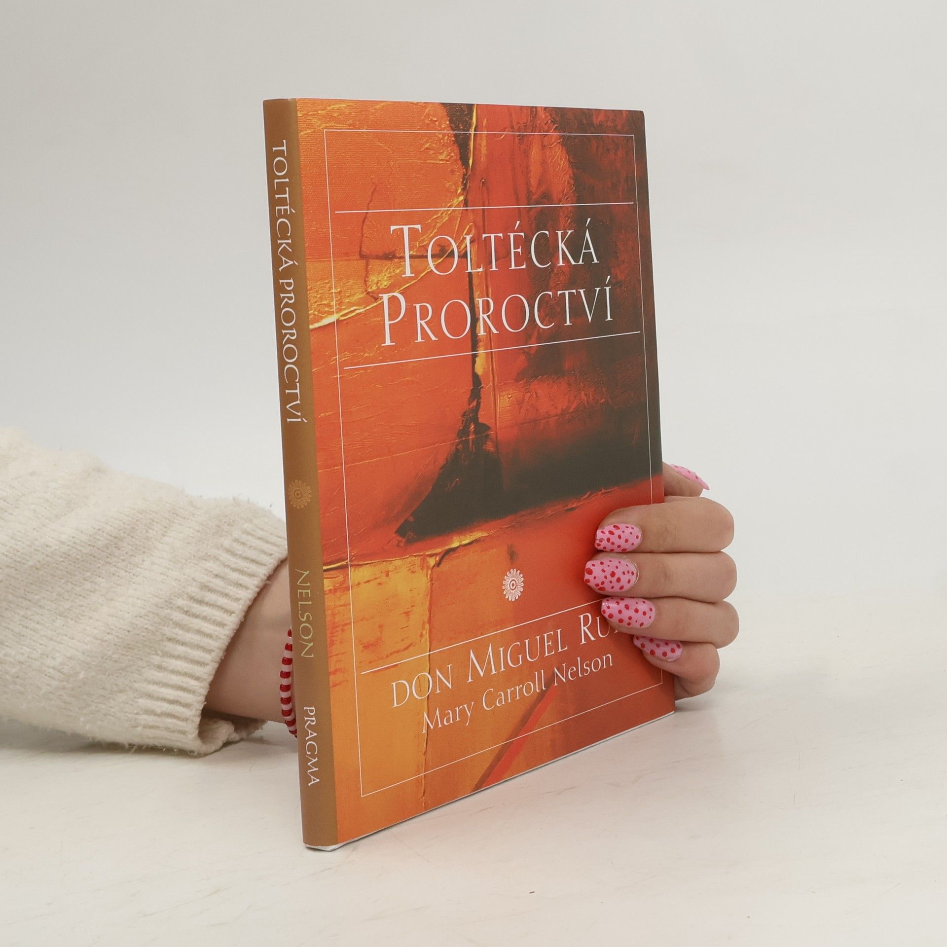 Don Miguel Ruiz Toltécká proroctví