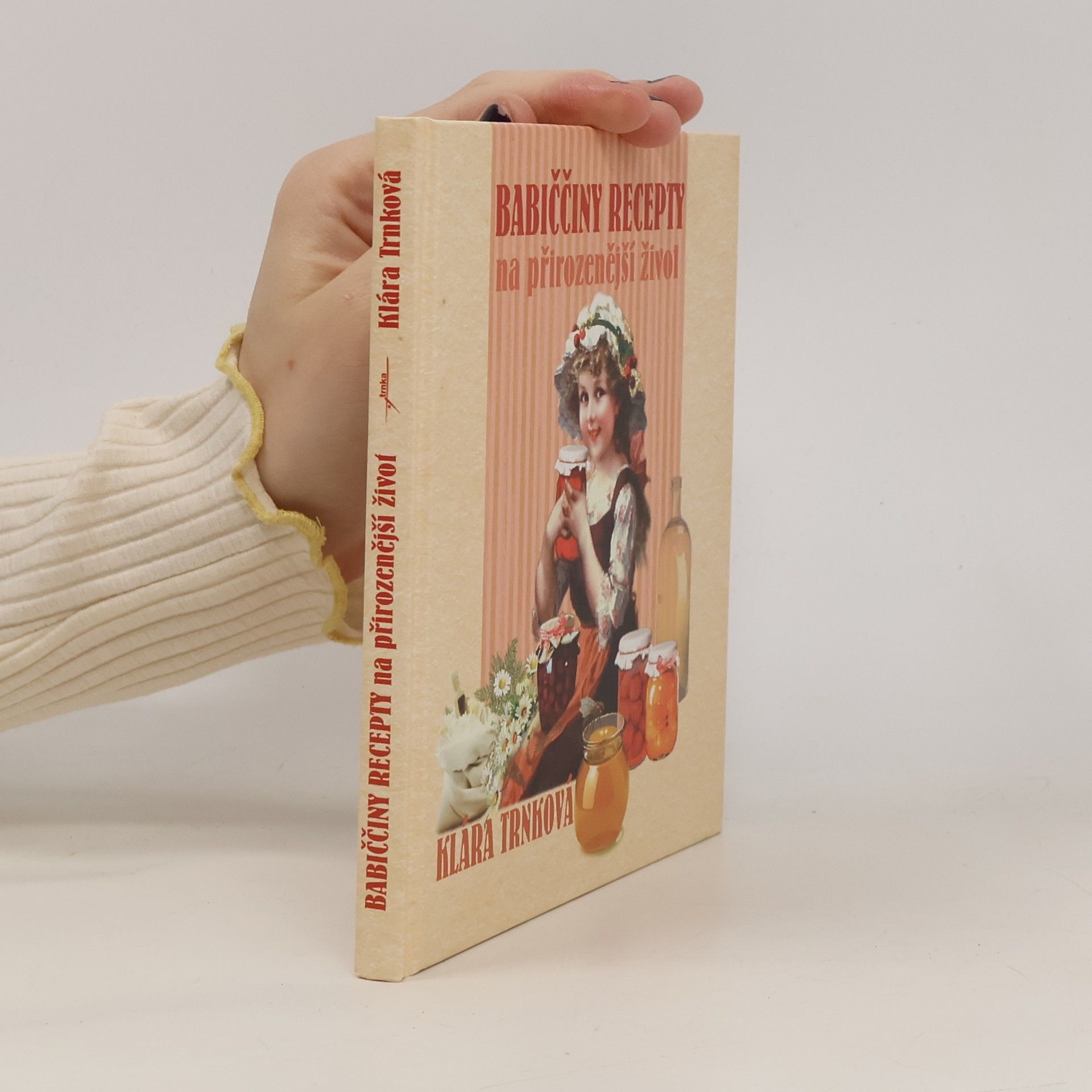 Klára Trnková Babiččiny recepty na přirozenější život