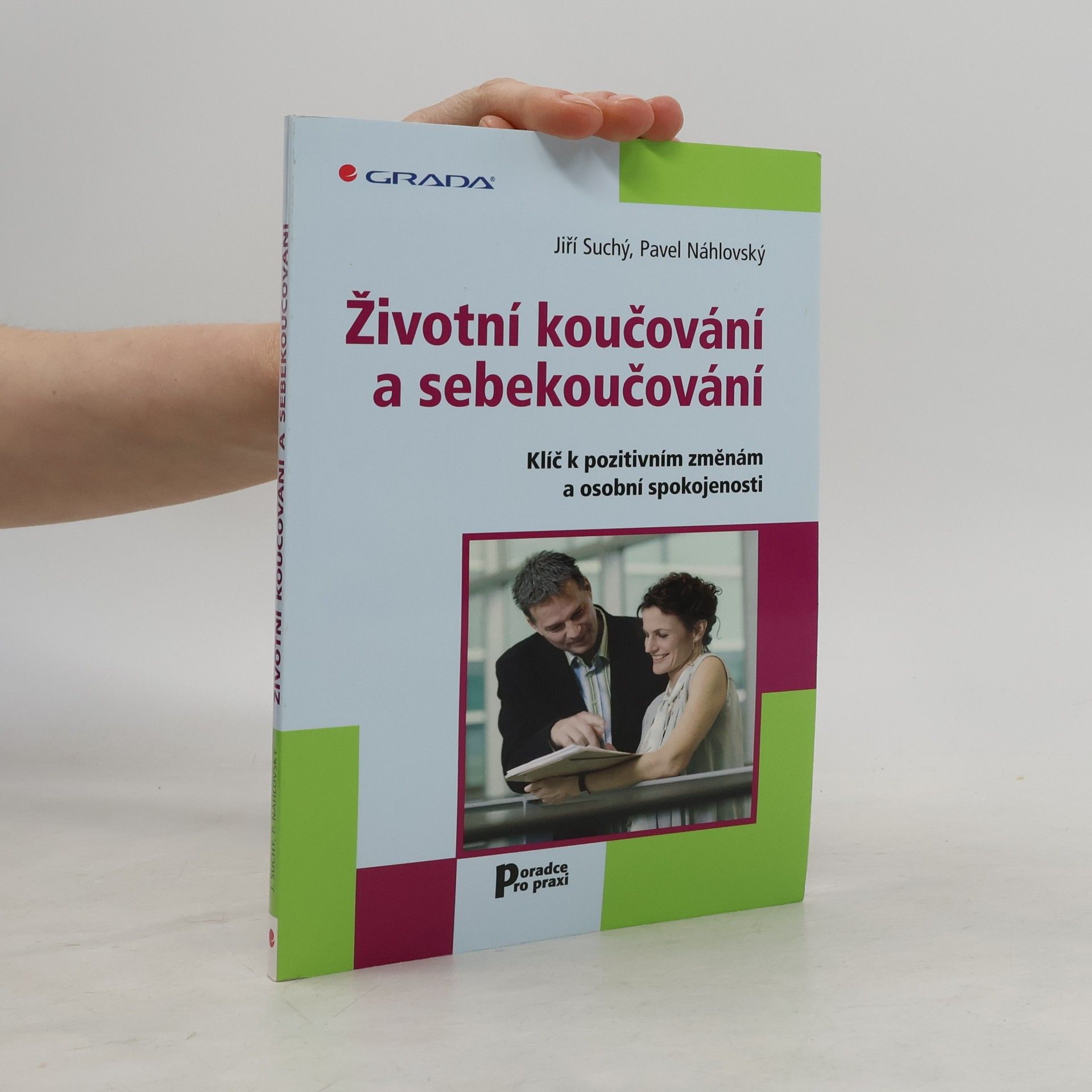 Pavel Náhlovský Životní koučování a sebekoučování : klíč k pozitivním změnám a osobní spokojenosti