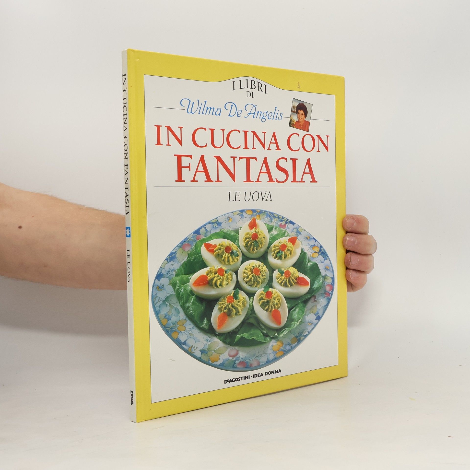 Wilma de Angelis In Cucina con Fantasia. Le Uova