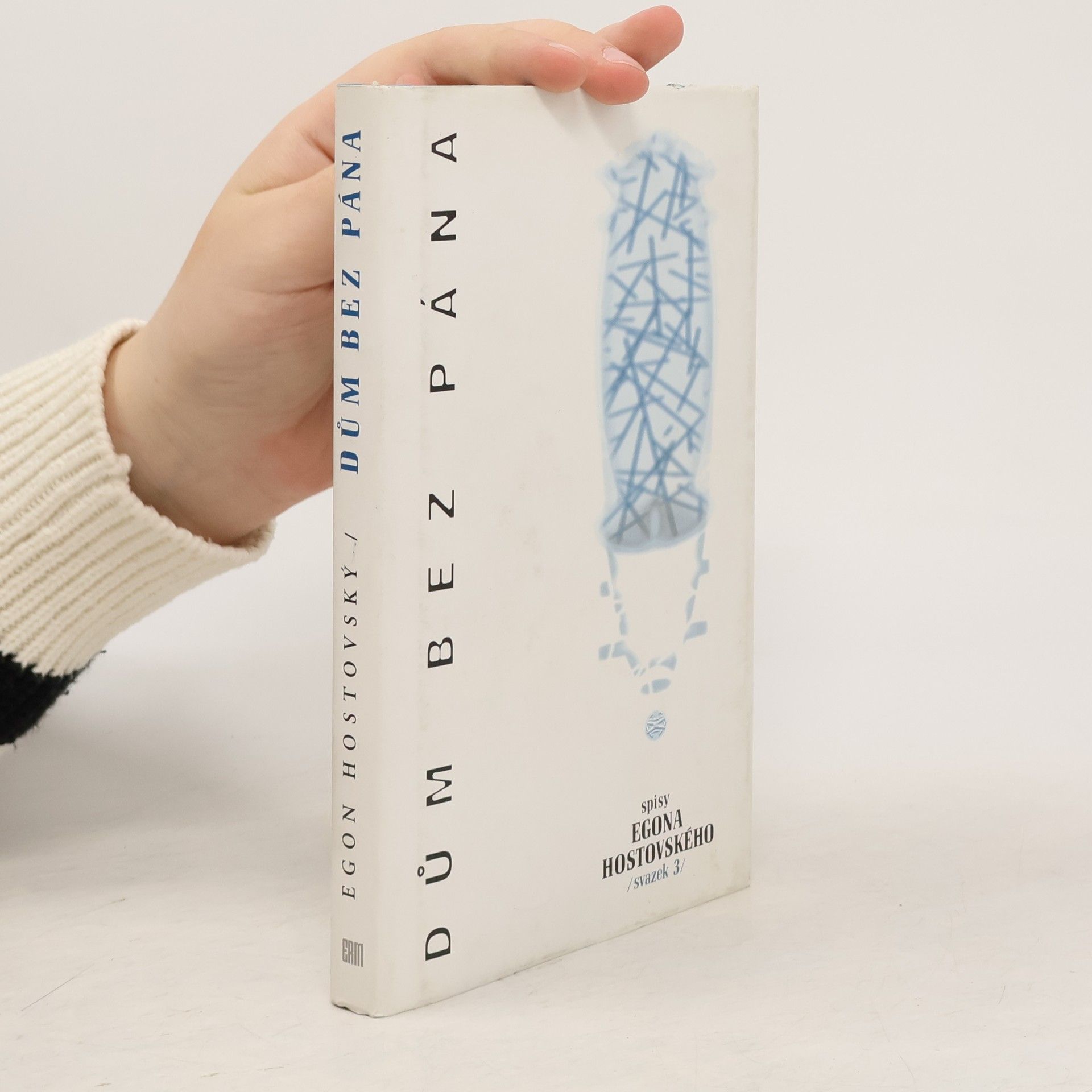 Egon Hostovský Dům bez pána: spisy 3. sv.