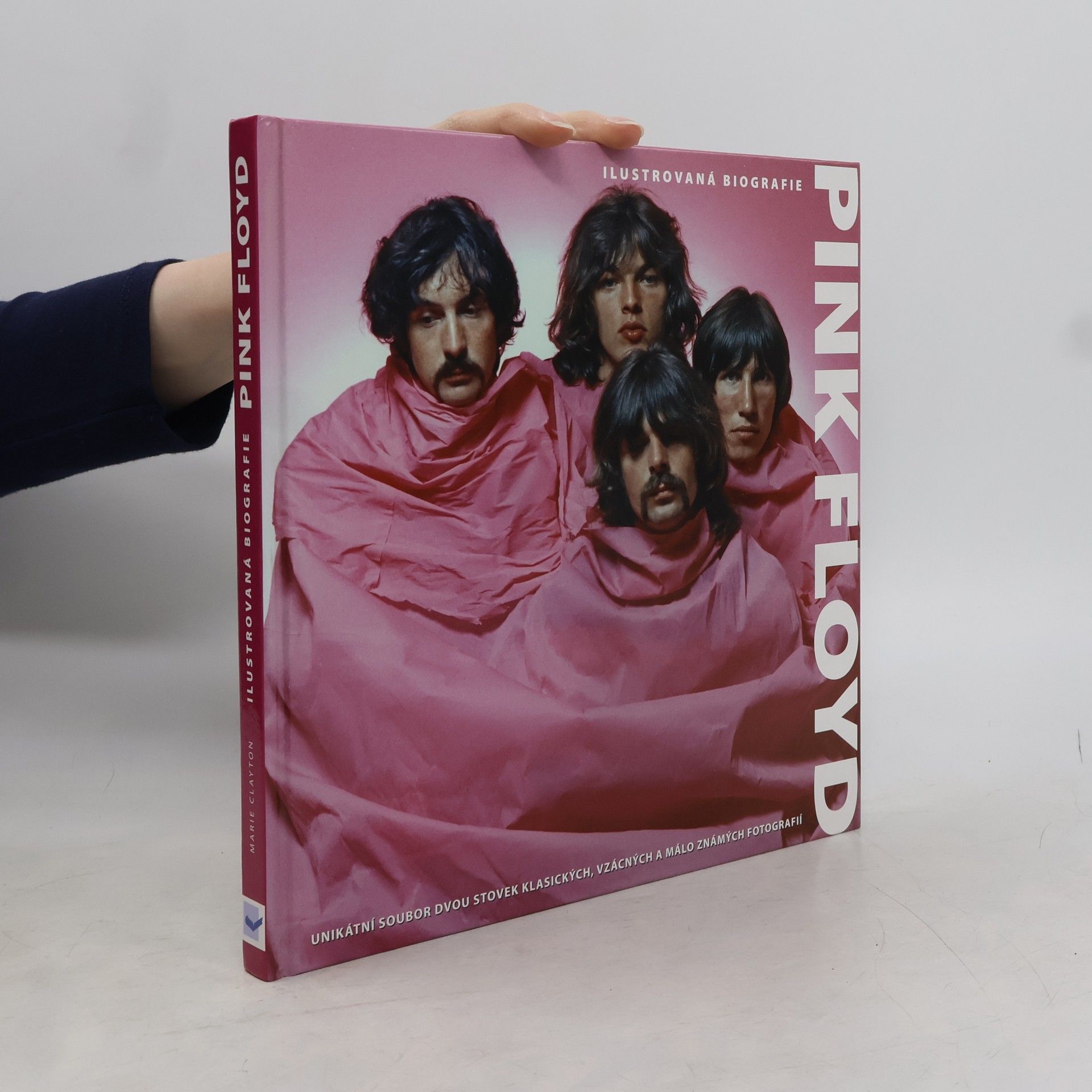 Marie Clayton Pink Floyd - Ilustrovaná biografie