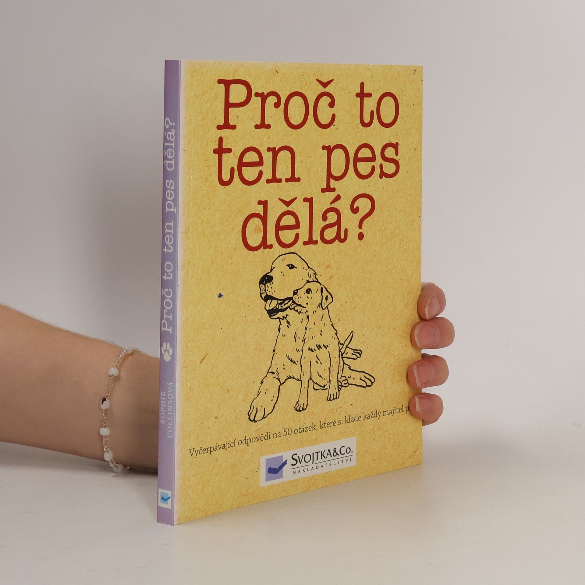 Sophie Collins Proč to ten pes dělá?