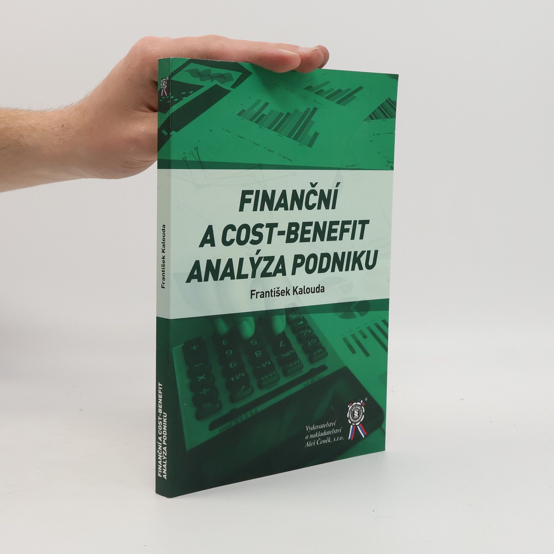 František Kalouda Finanční a cost-benefit analýza podniku
