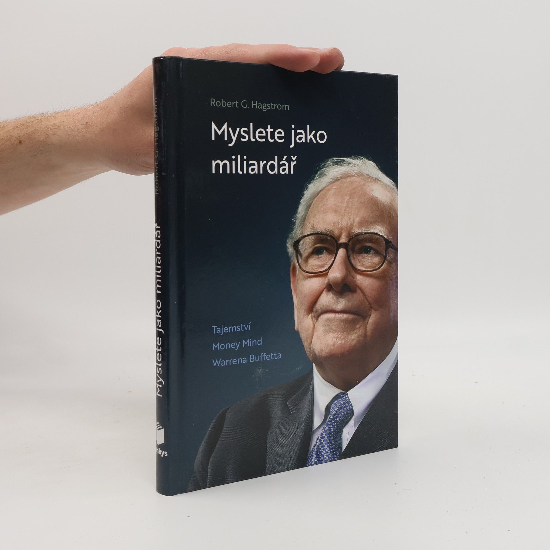 Robert G. Hagstrom Myslete jako miliardář : tajemství Money Mind Warrena Buffetta