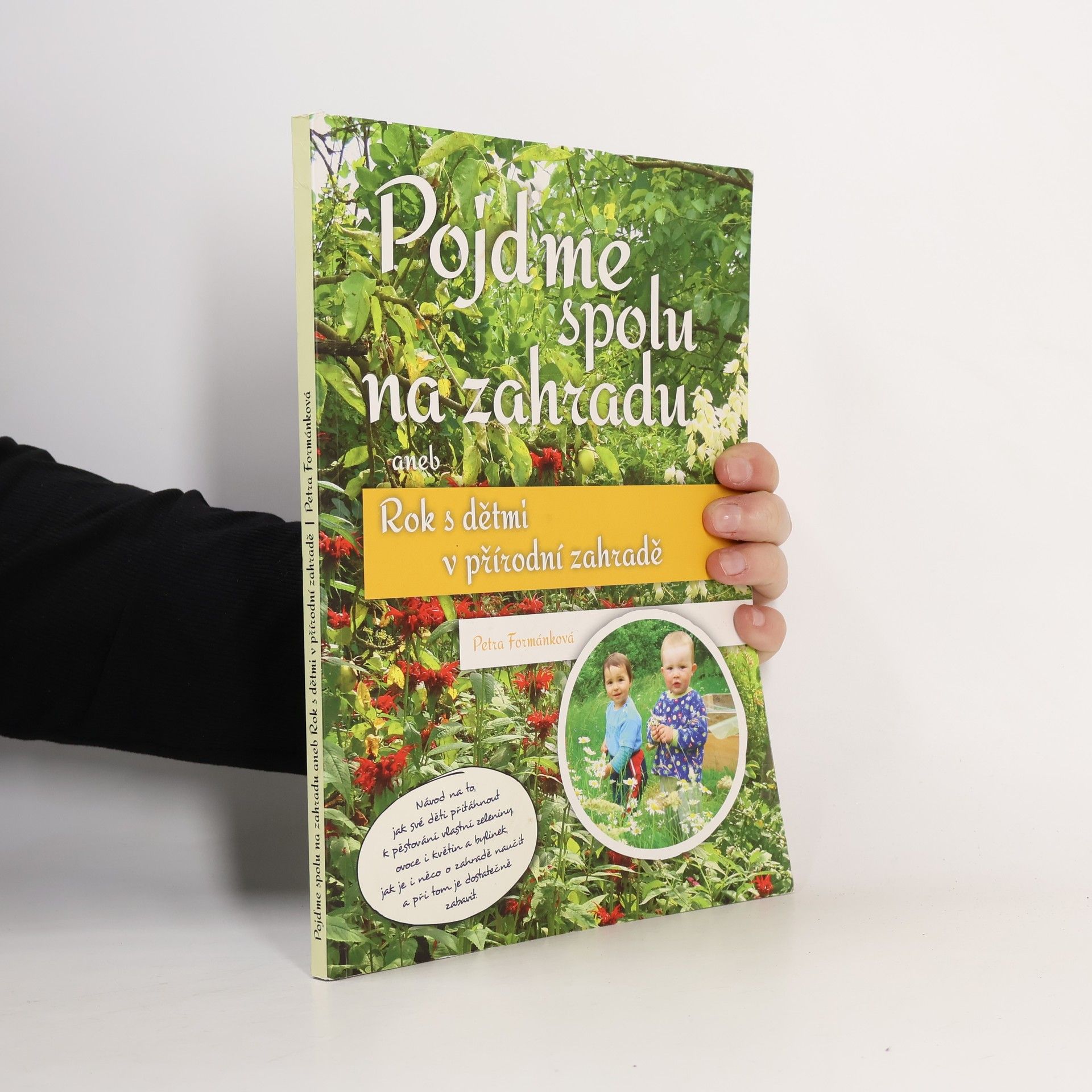 Jaroslava Bouchnerová Pojďme spolu na zahradu, aneb, Rok s dětmi v přírodní zahradě