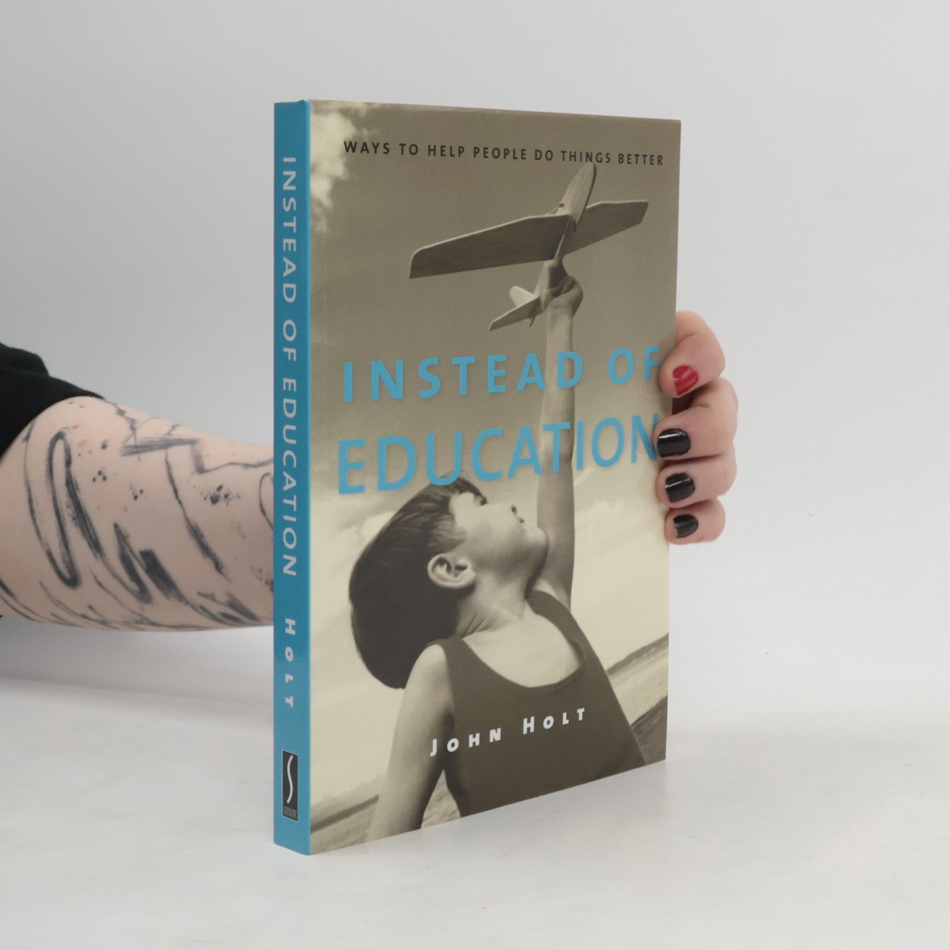 John Caldwell Holt Instead of Education