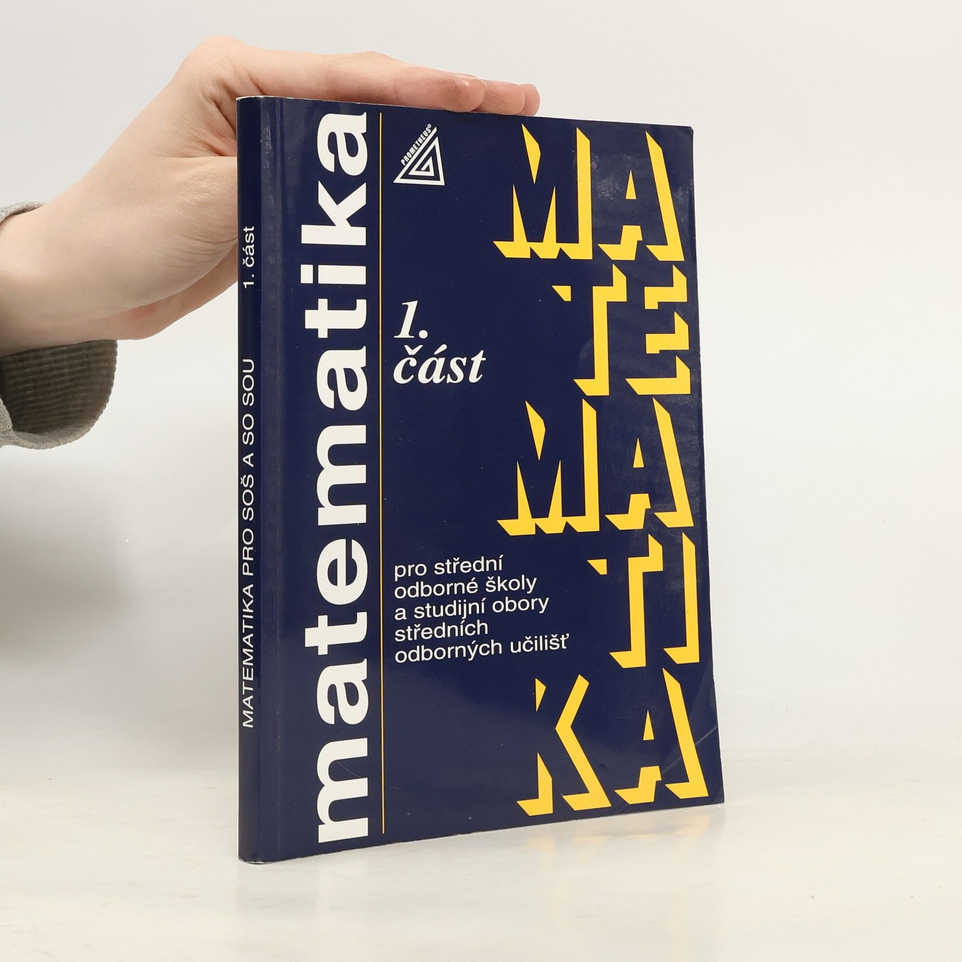 Matematika pro střední odborné školy a studijní obory středních odborných učilišť. 1. část