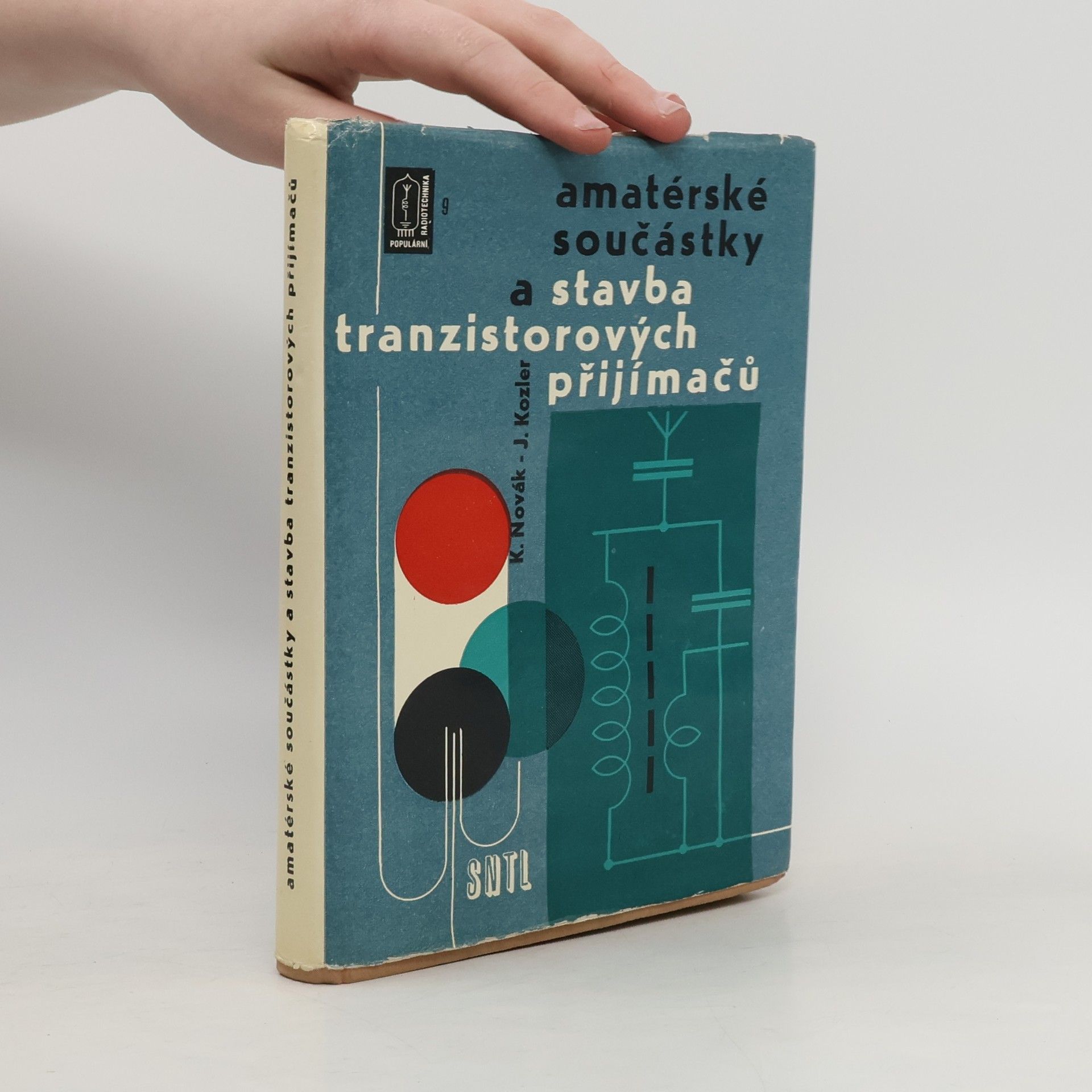 Josef Kozler Amatérské součástky a stavba tranzistorových přijímačů