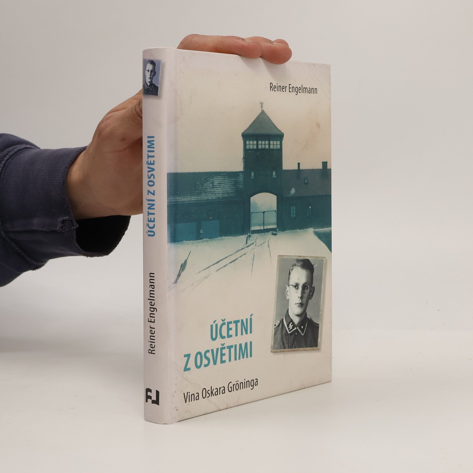 Reiner Engelmann Účetní z Osvětimi : vina Oskara Gröninga