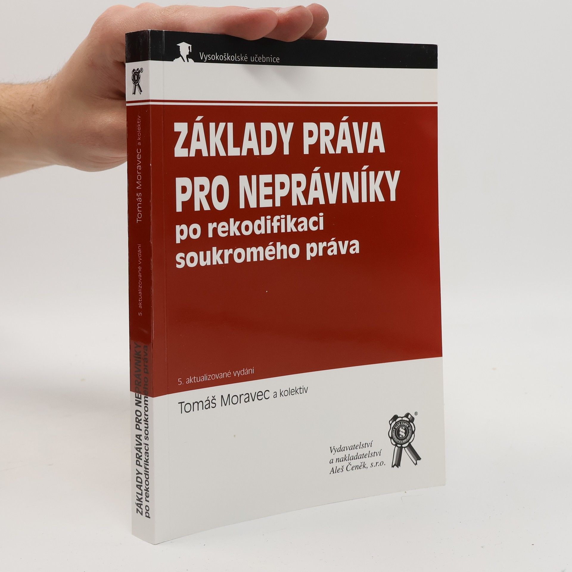 Tomáš Moravec Základy práva pro neprávníky: po rekodifikaci soukromého práva