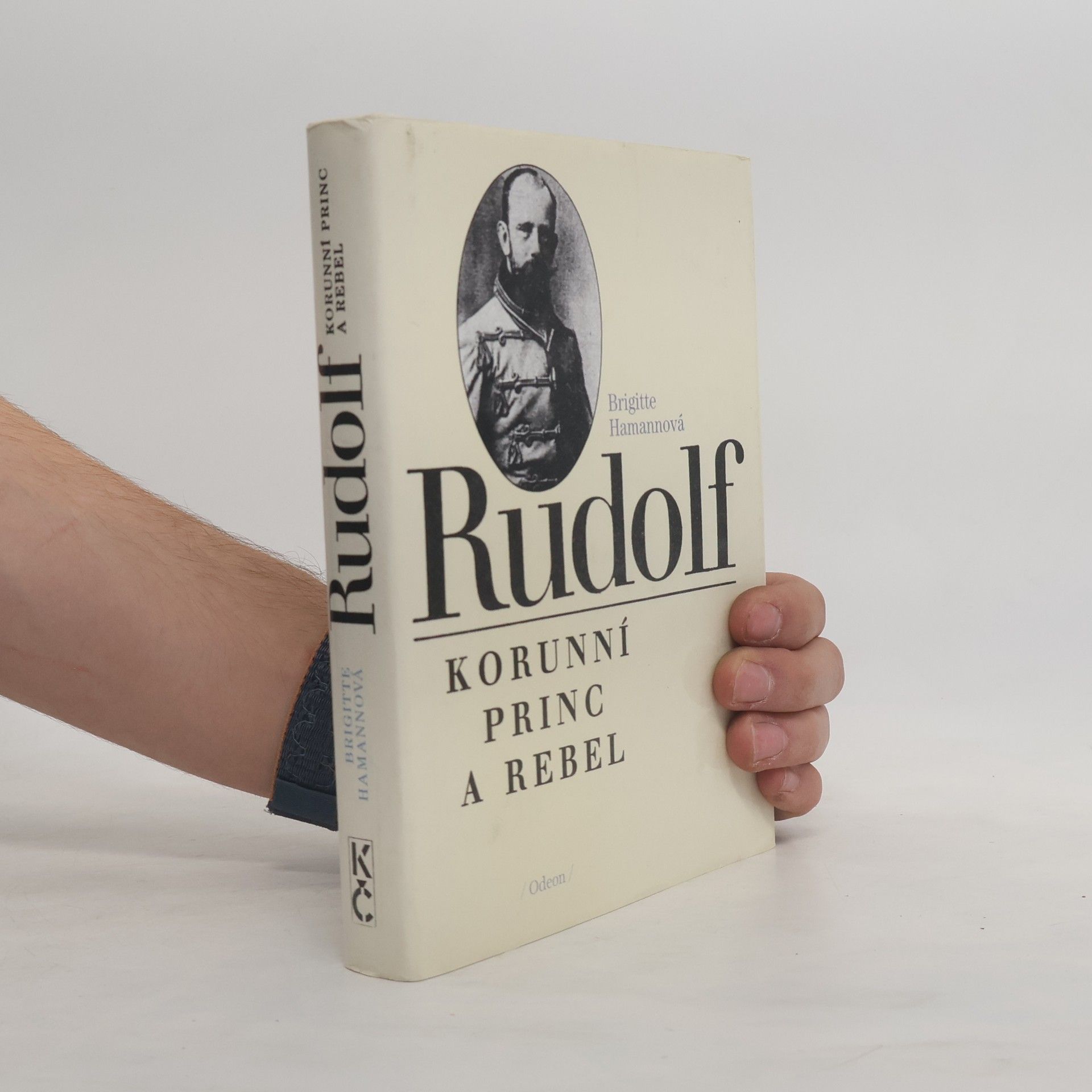 Brigitte Hamannová Rudolf. Korunní princ a rebel