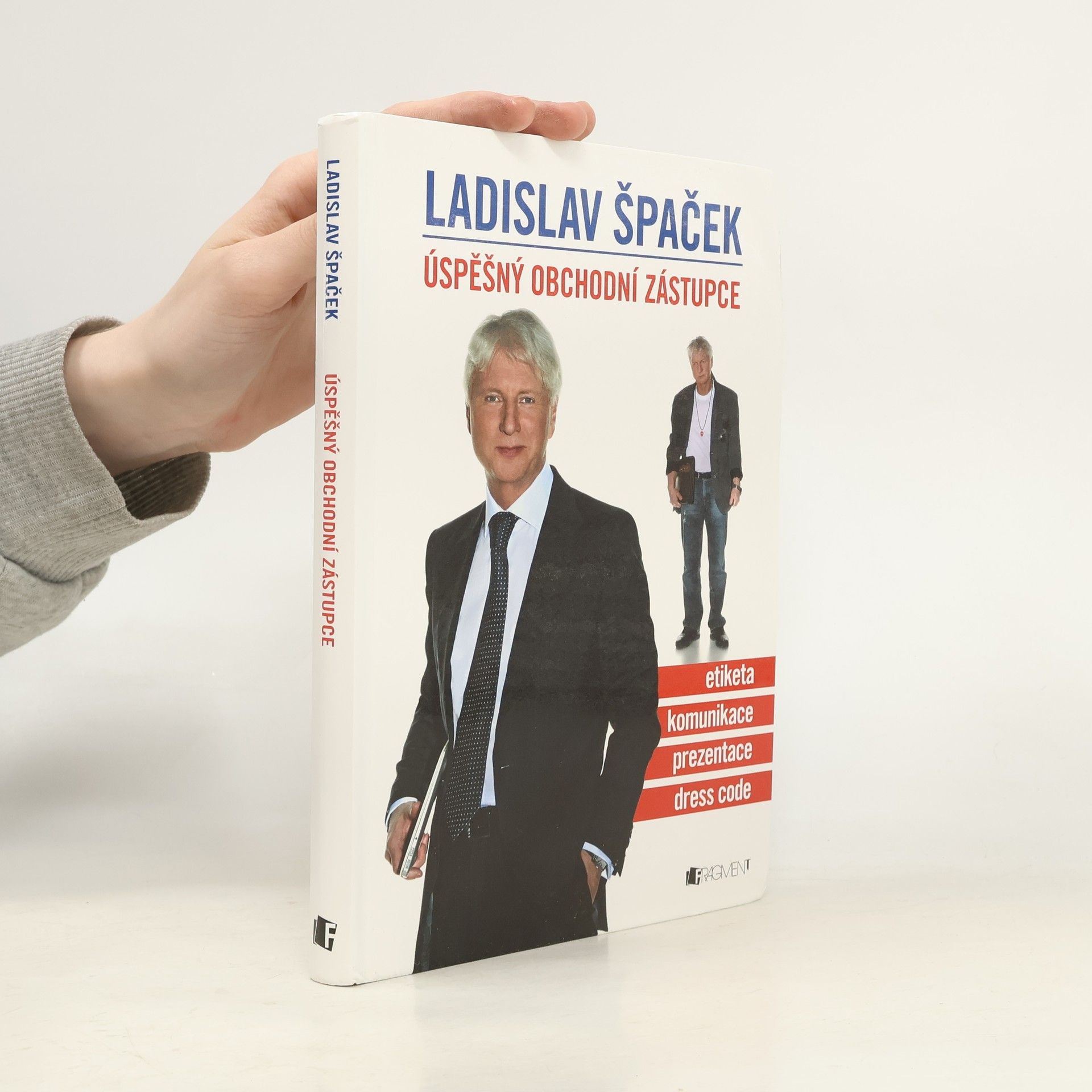 Ladislav Špaček Úspěšný obchodní zástupce. Etiketa, komunikace, prezentace, dress code