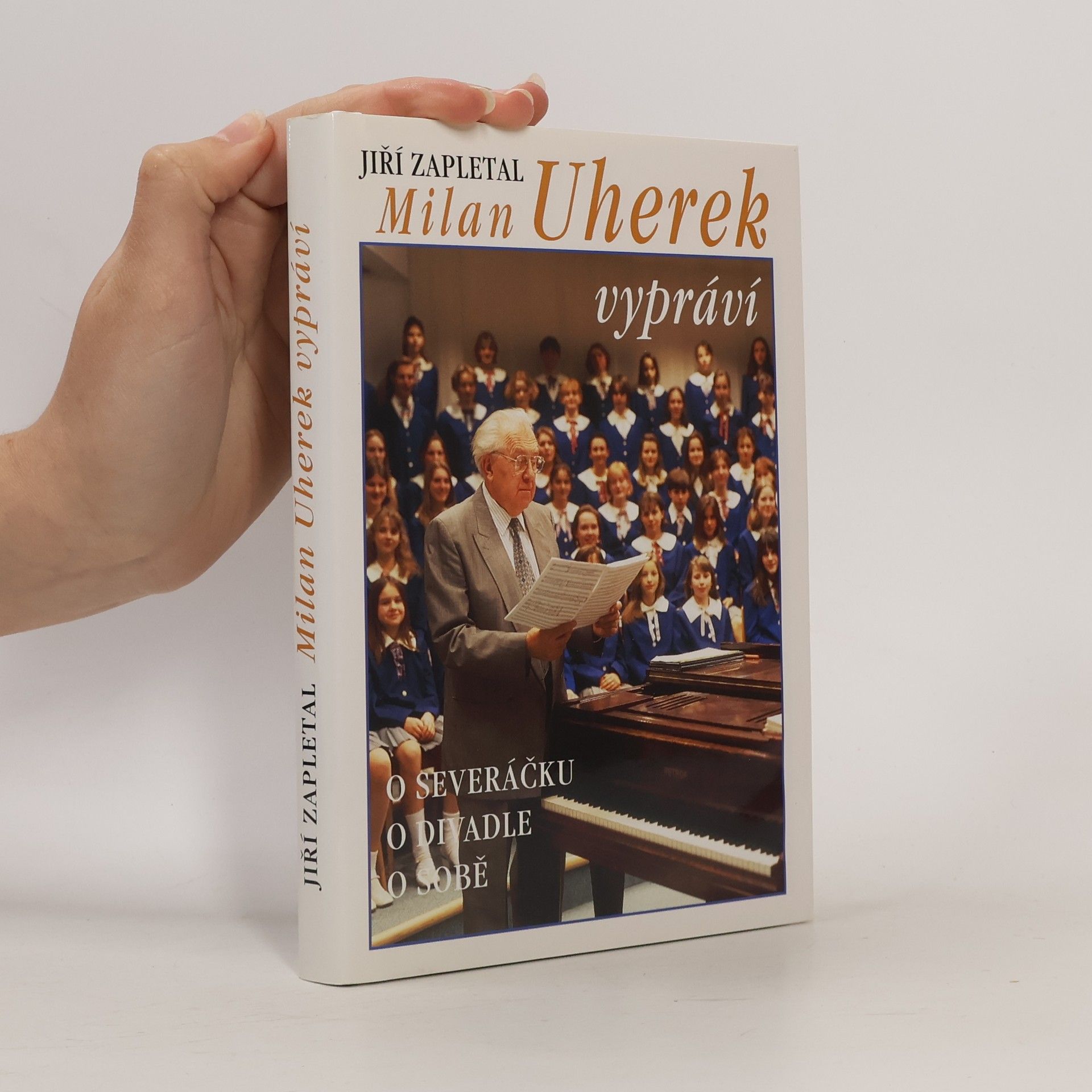Jiří Zapletal Milan Uherek vypráví : o Severáčku, o divadle, o sobě