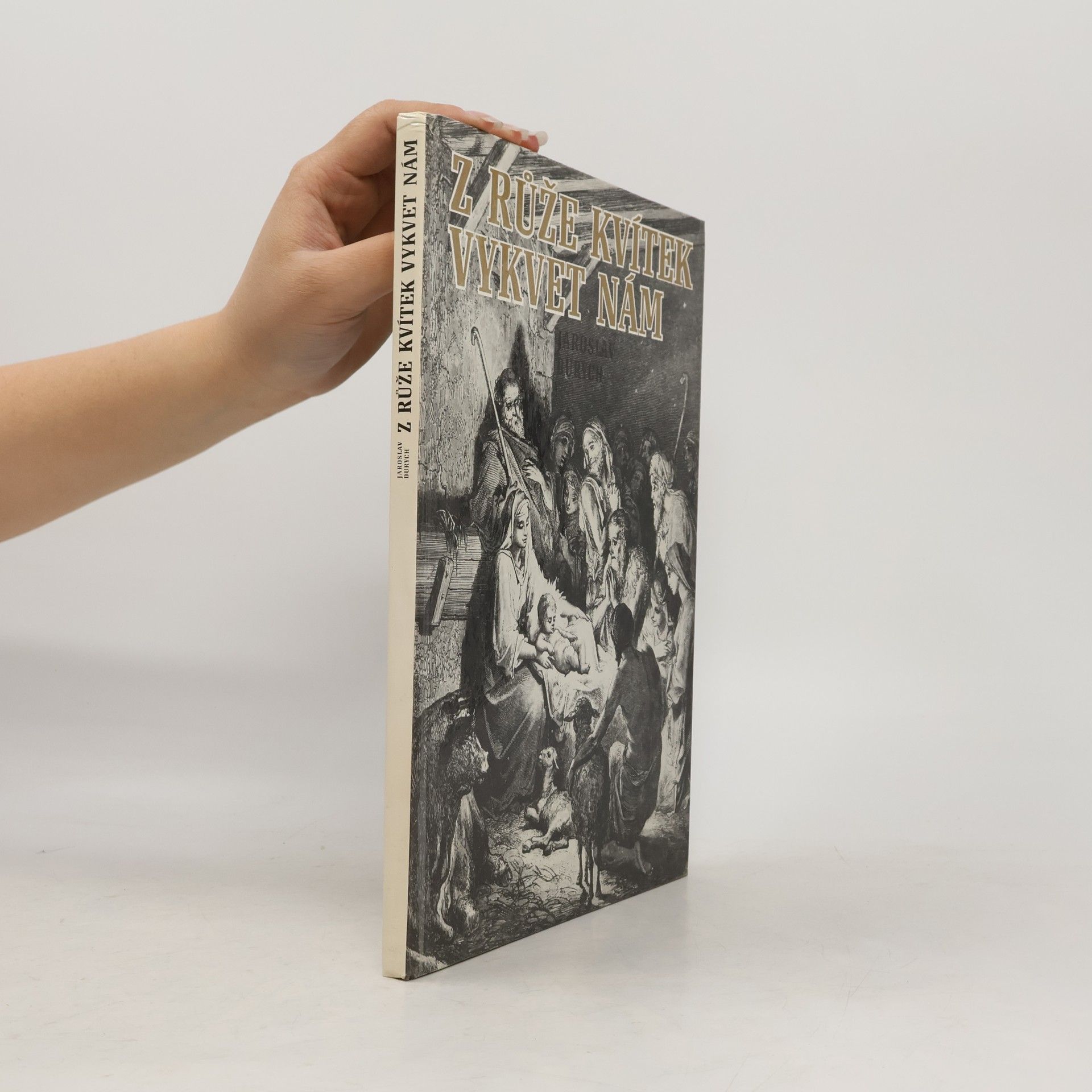 Jaroslav Durych Z růže kvítek vykvet nám