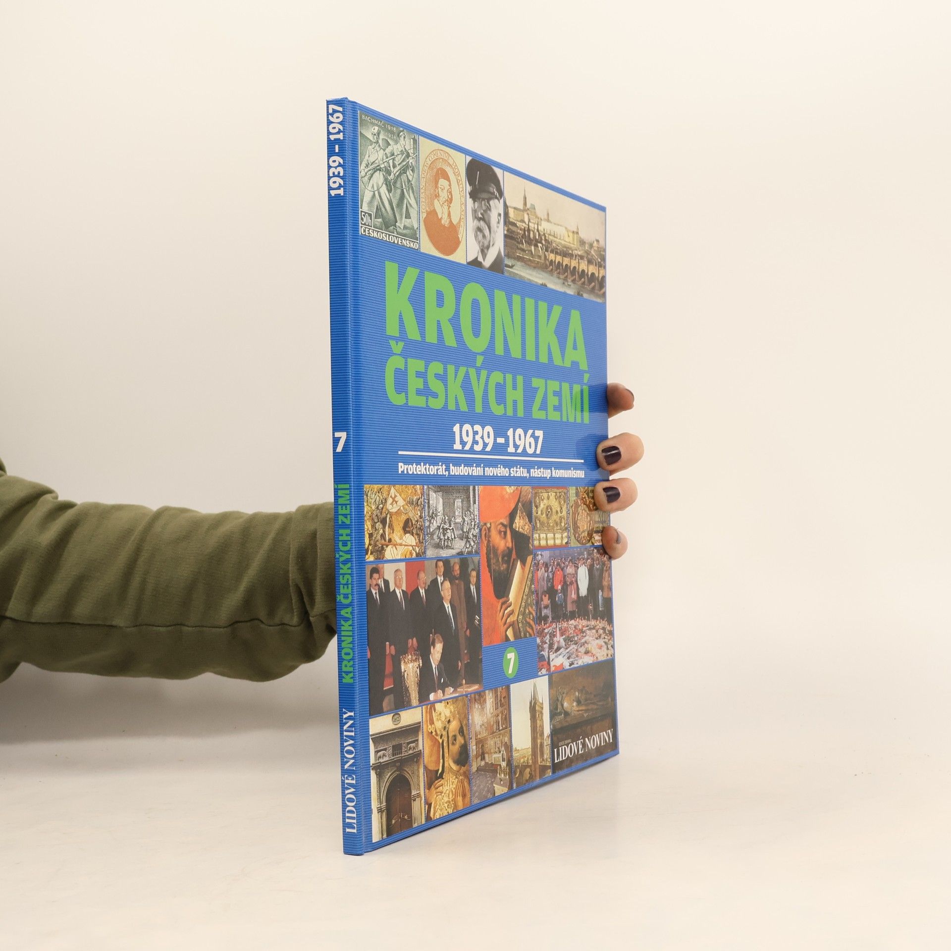 Kolektiv autorů Kronika Českých zemí 7. 1939-1967. Protektorát, budování nového státu, nástup komunismu