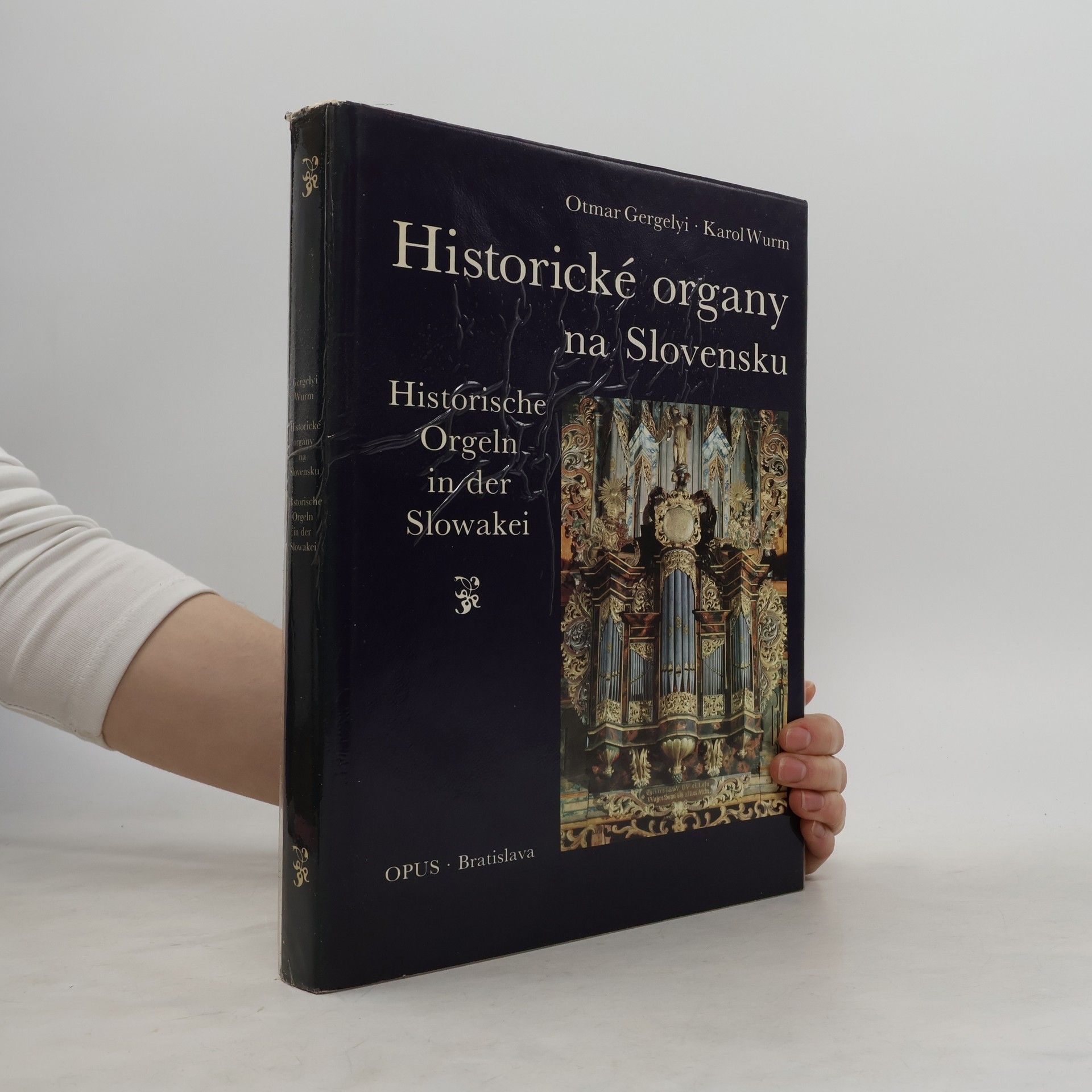 Karol Wurm Historické organy na Slovensku. Historische Orgeln in der Slowakei