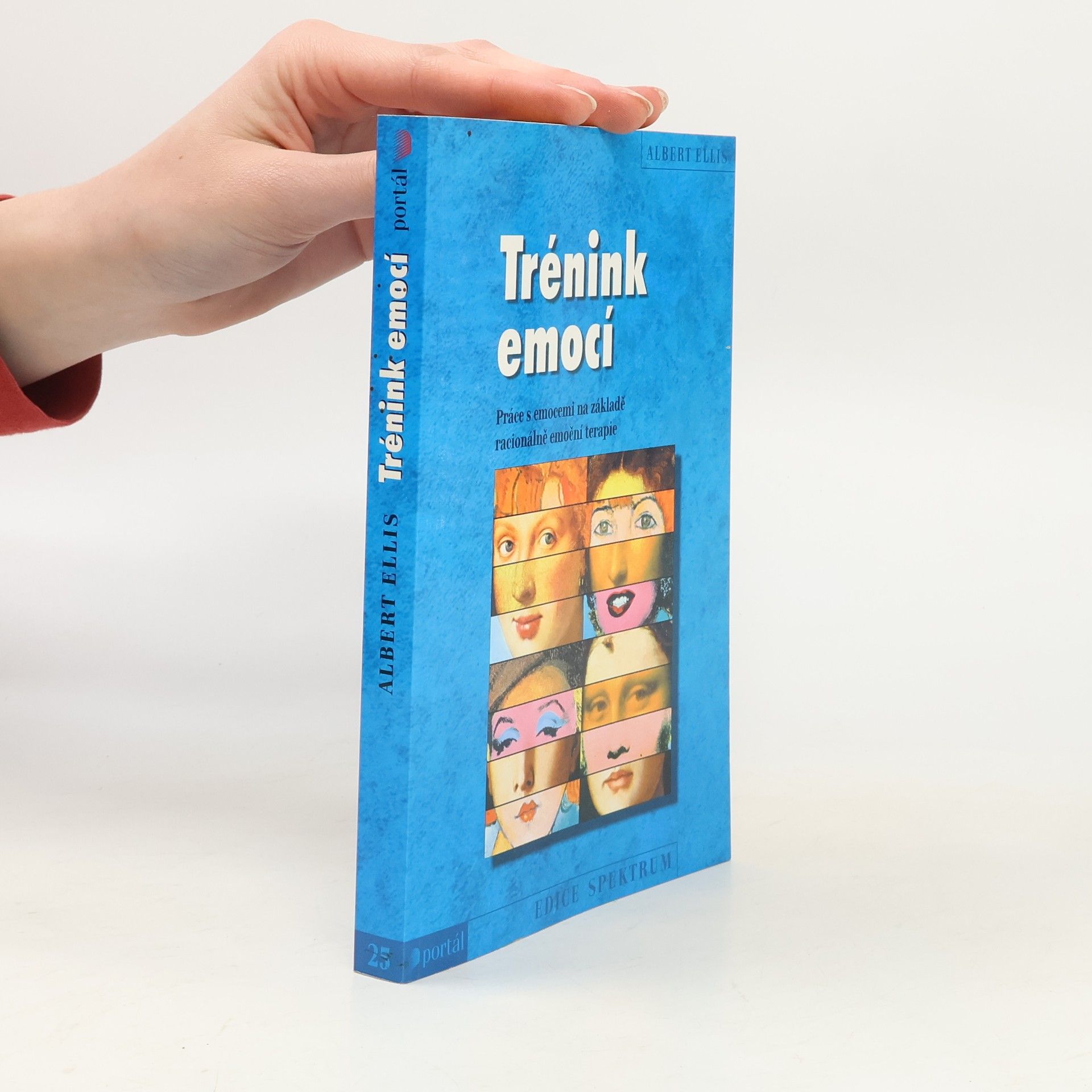Albert Ellis Trénink emocí. Práce s emocemi na základě racionálně emoční terapie