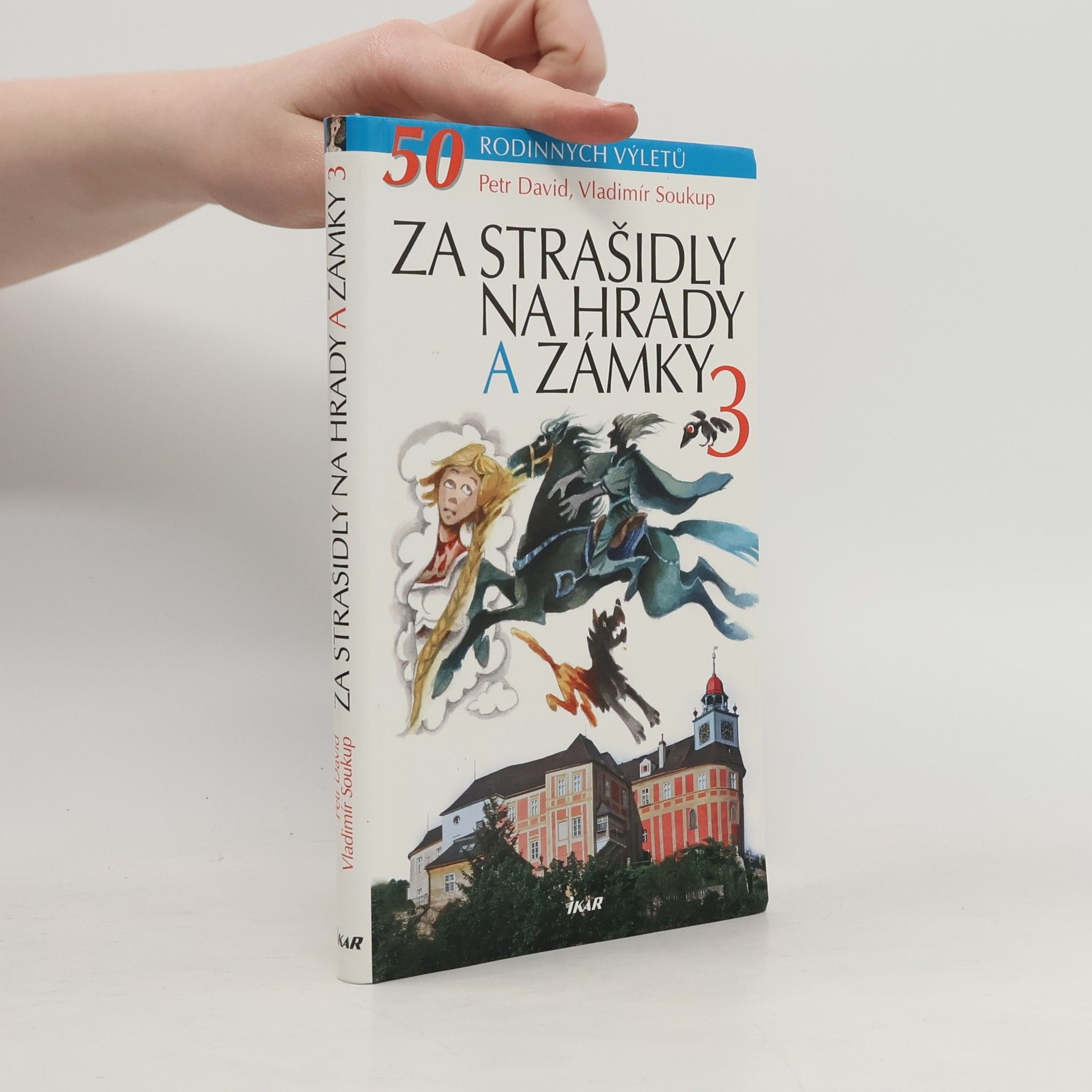 Petr David Za strašidly na hrady a zámky 3. 50 rodinných výletů