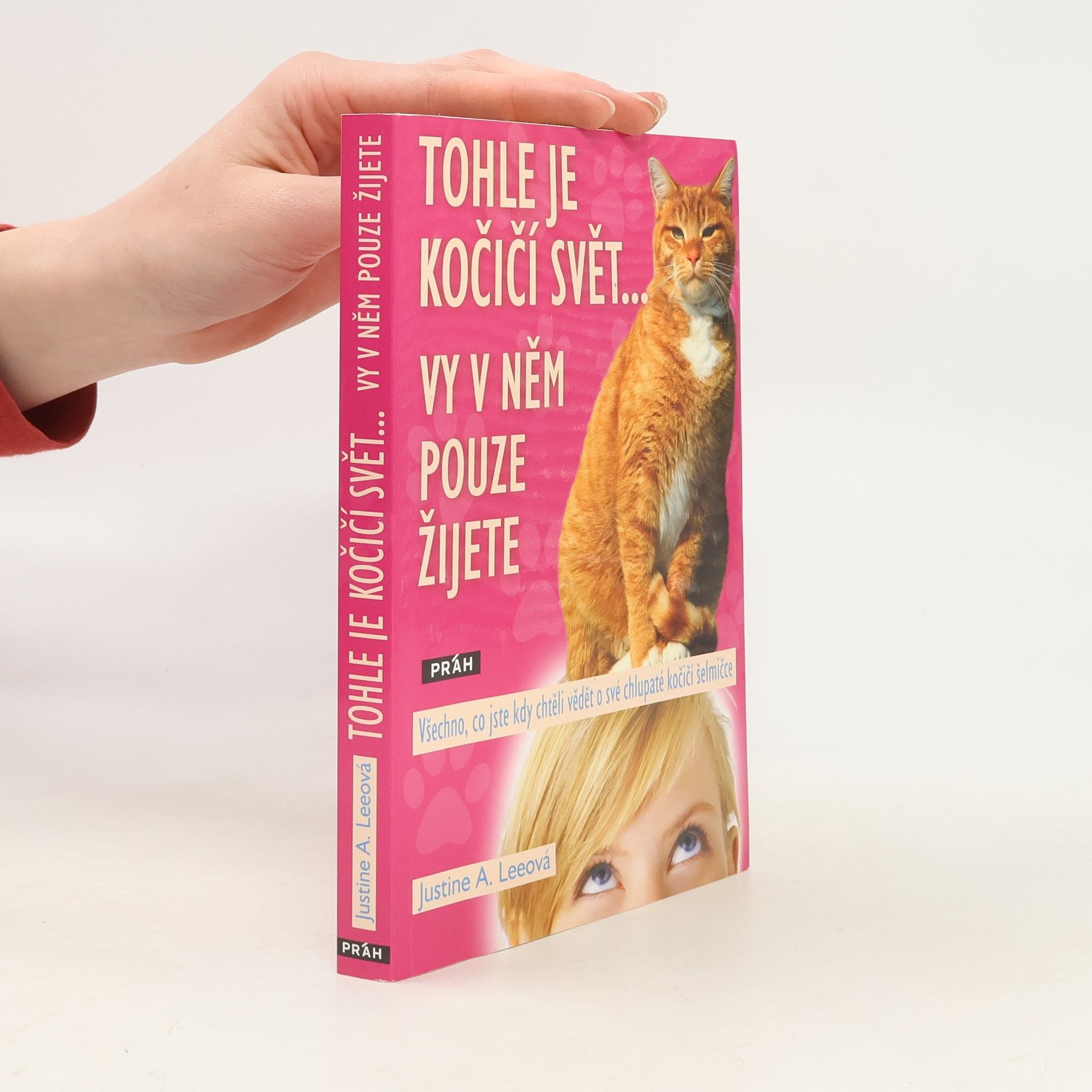 Justine A. Lee Tohle je kočičí svět... vy v něm pouze žijete