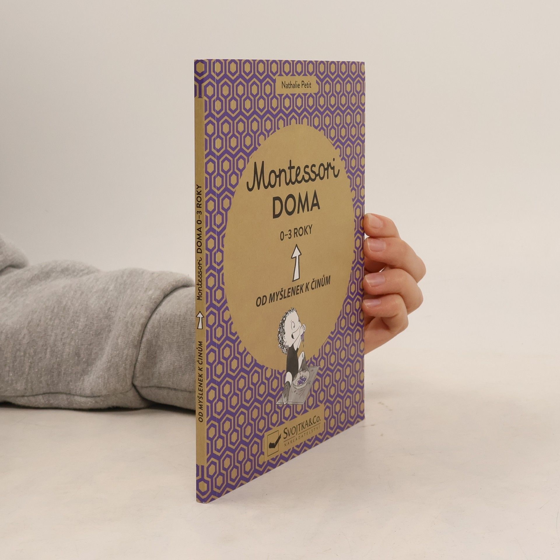 Montessori doma. Od myšlenek k činům. 0-3 roky