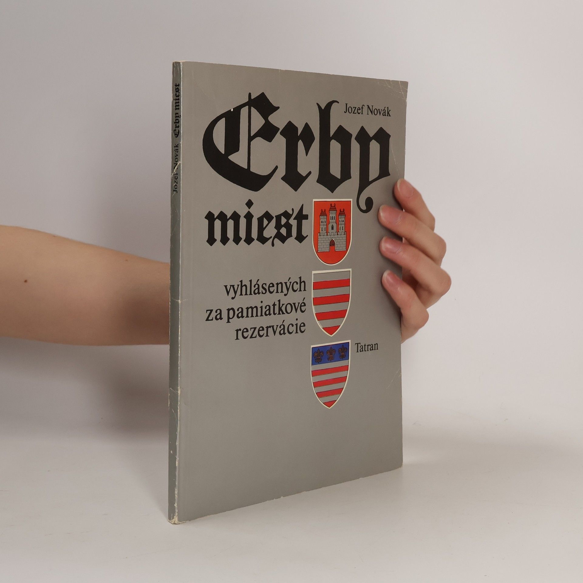 Jozef Novák Erby miest vyhlásených za pamiatkové rezervácie