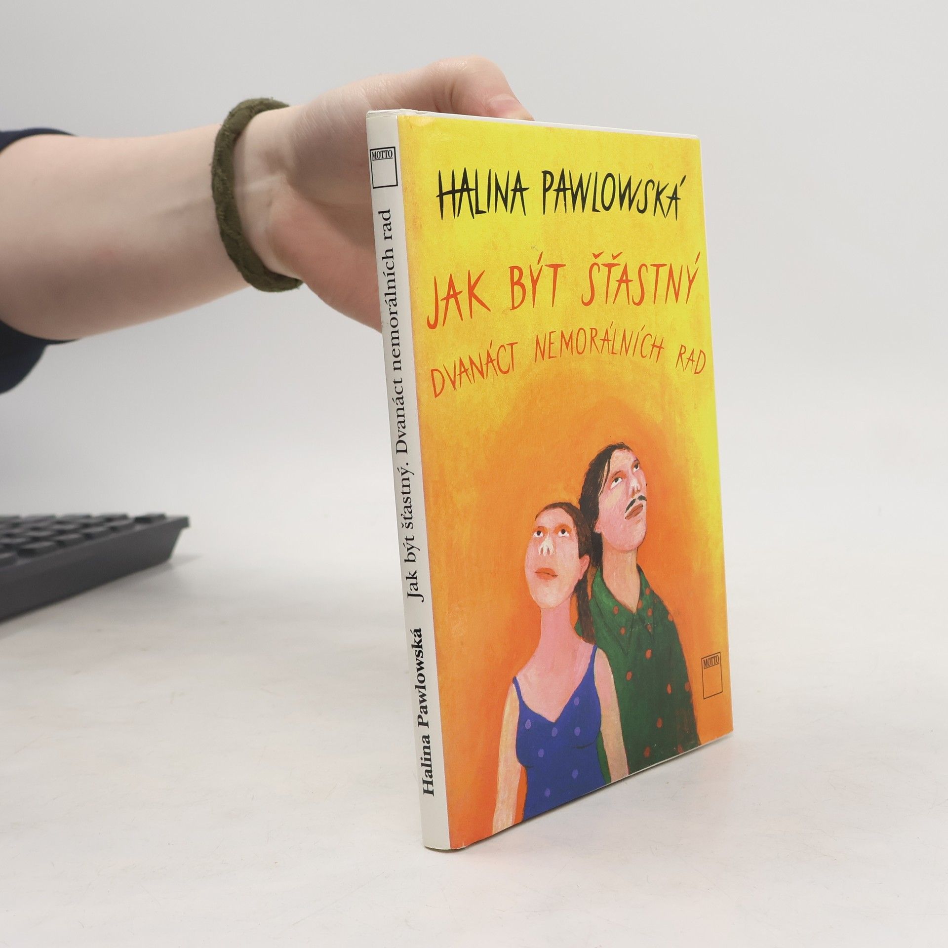Halina Pawlowská Jak být šťastný. Dvanáct nemorálních rad