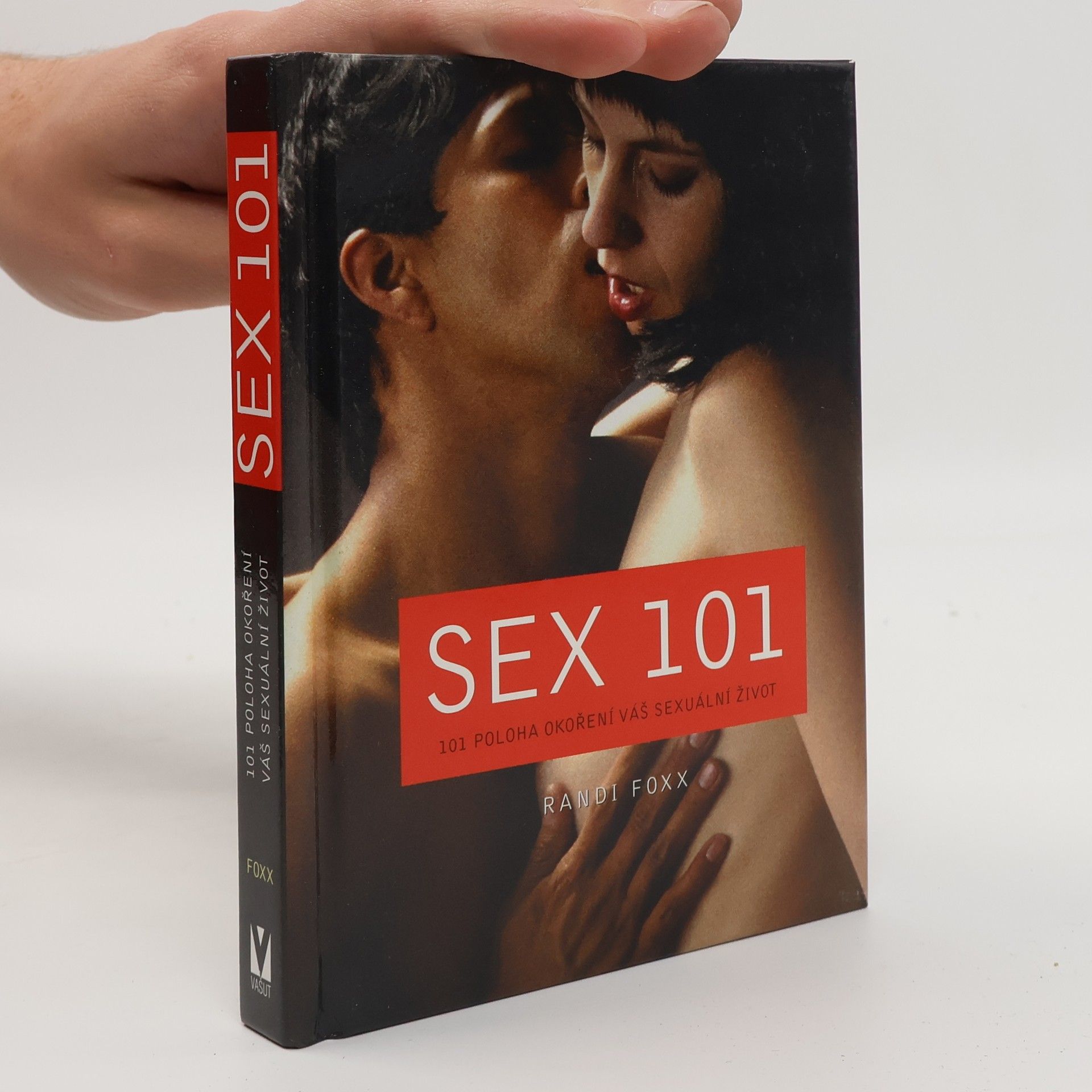 Randi Foxx Sex 101 : 101 pozice okoření váš sexuální život