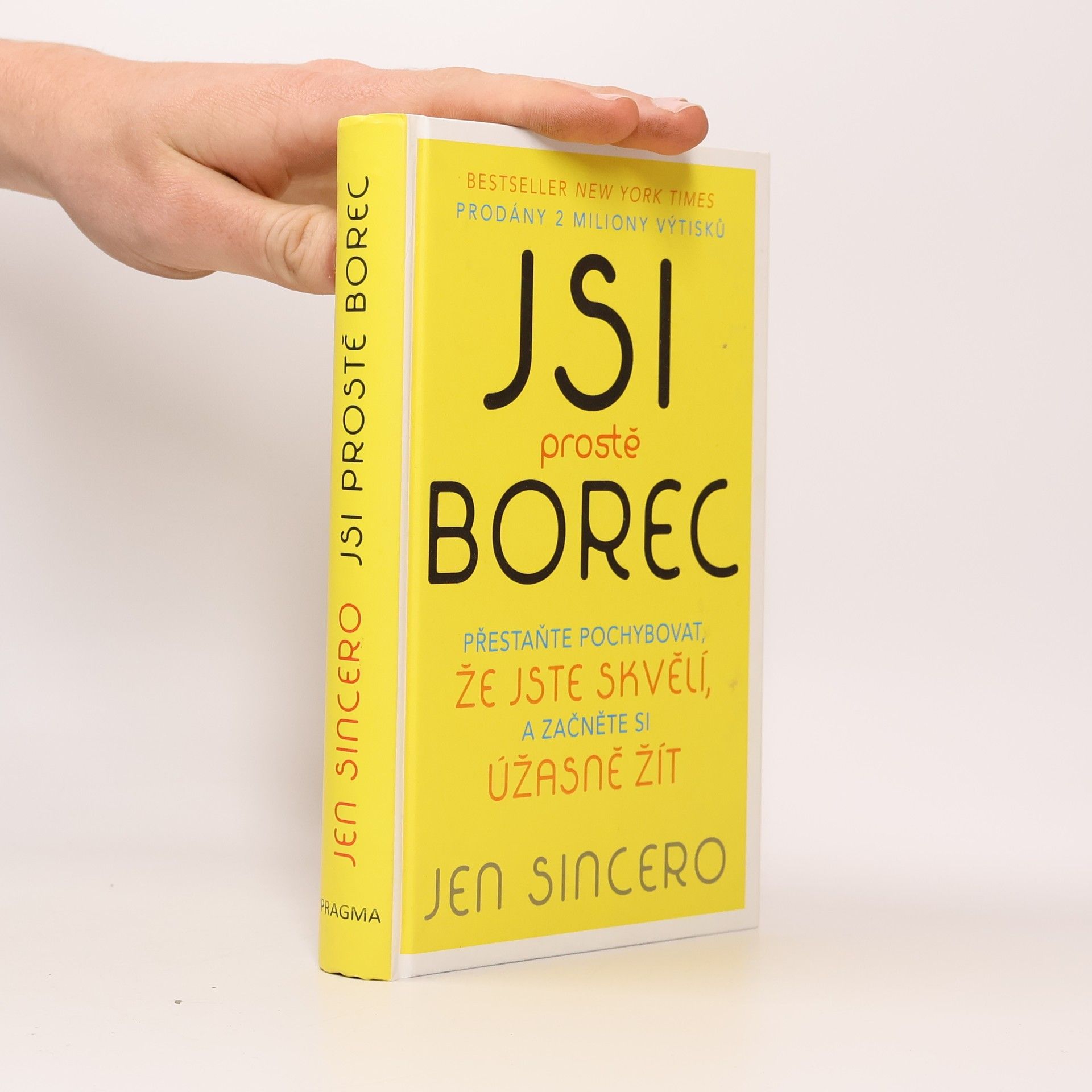Jen Sincero Jsi prostě borec: Přestaňte pochybovat, že jste skvělí, a začněte si úžasně žít