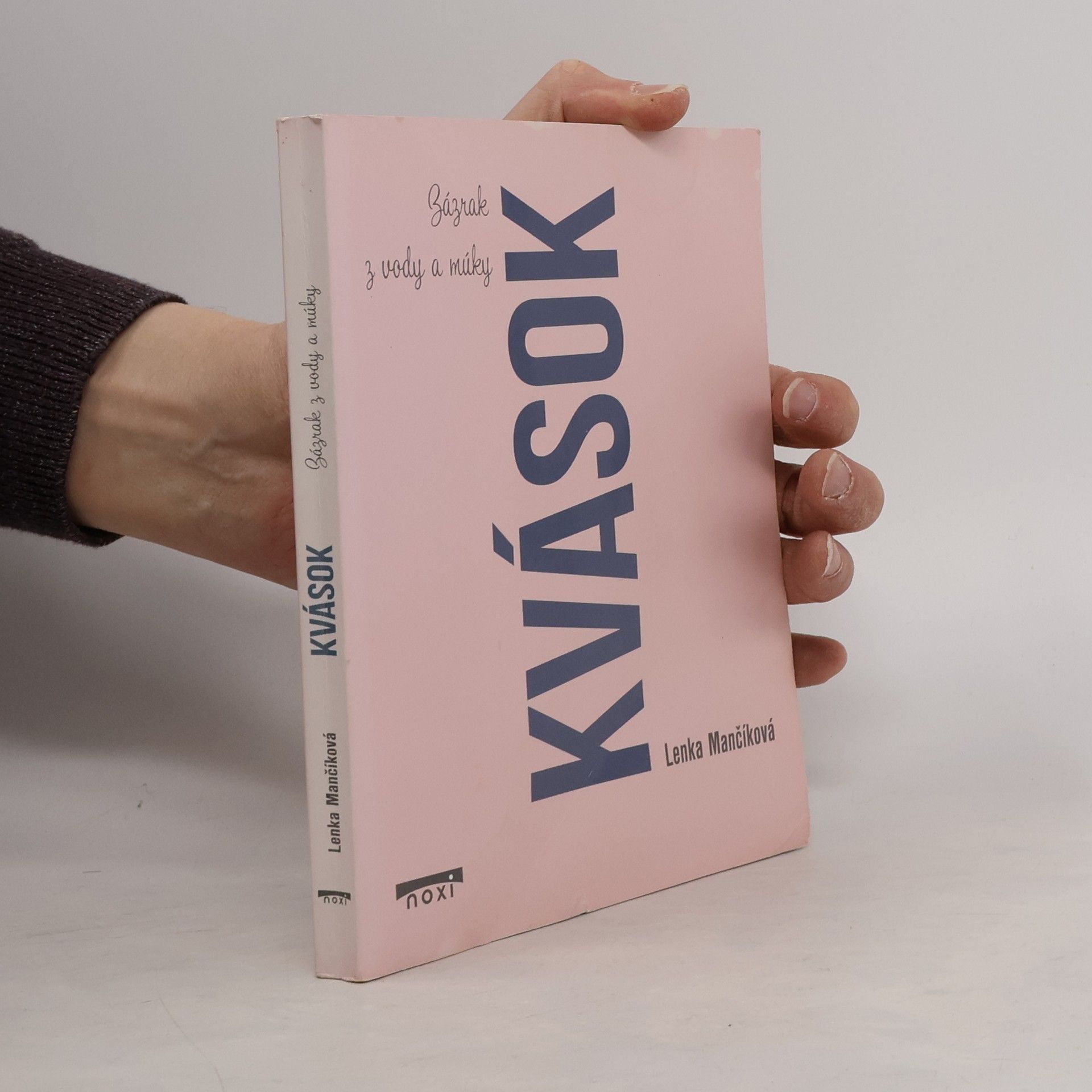 Lenka Mančíková Kvások. Zázrak z vody a múky