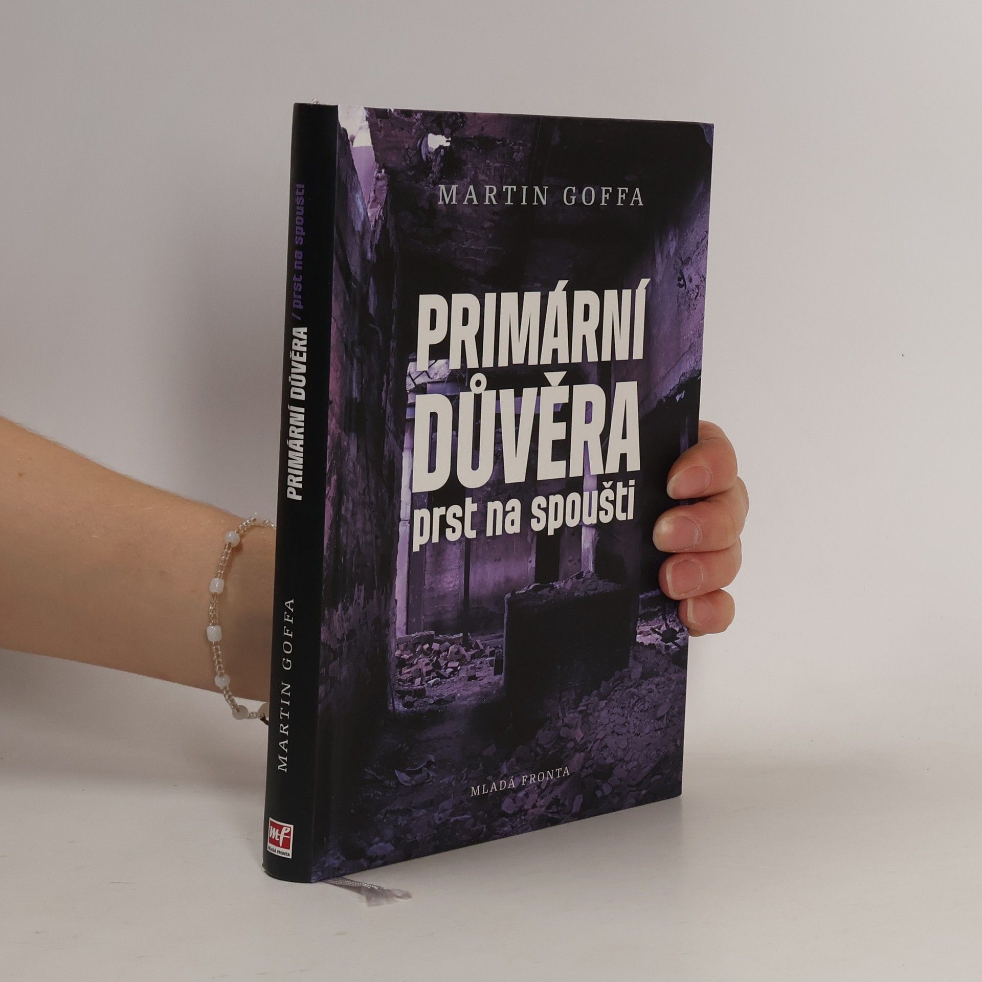 Martin Goffa Primární důvěra : prst na spoušti