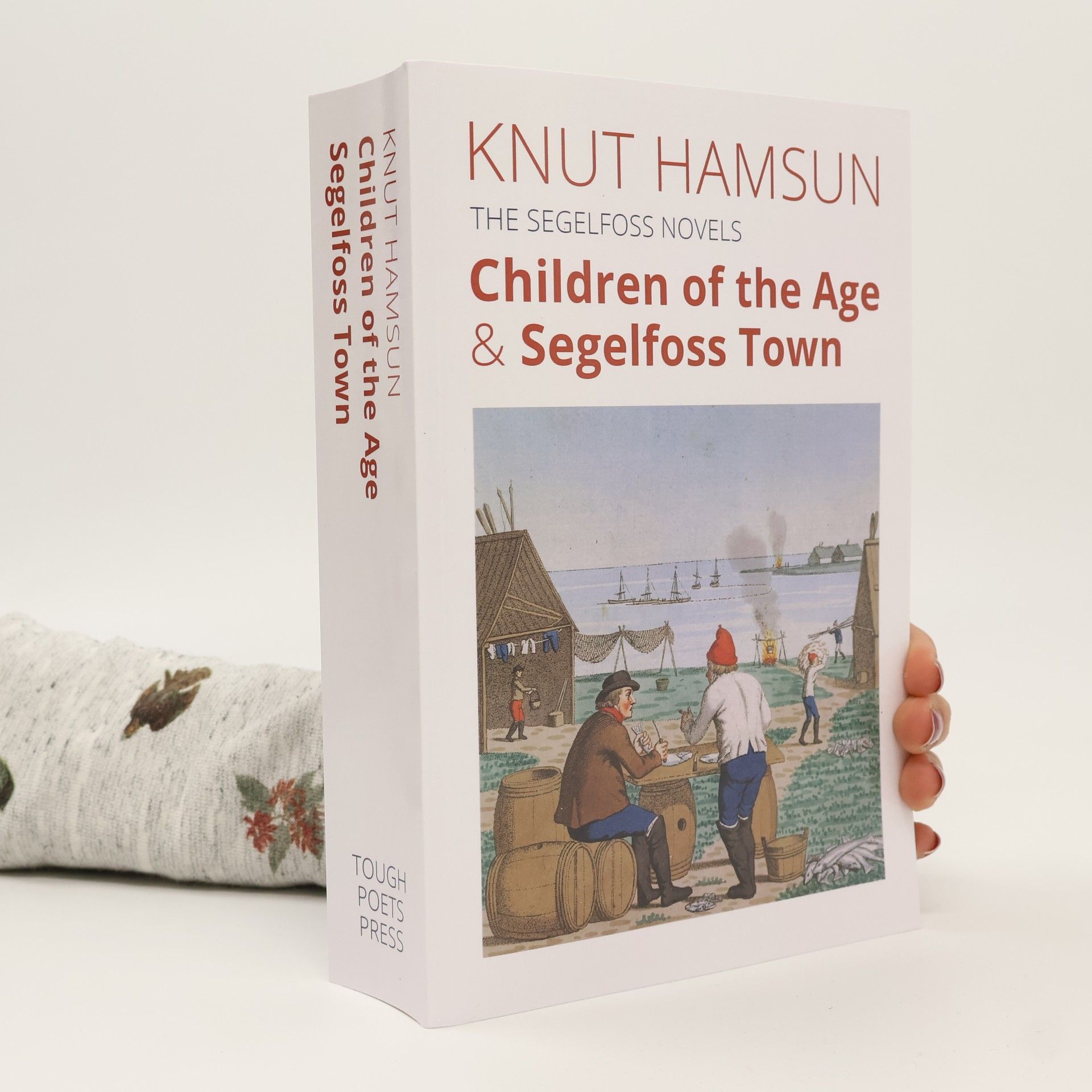 Knut Hamsun The Segelfoss Novels: Children of the Age & Segelfoss Town