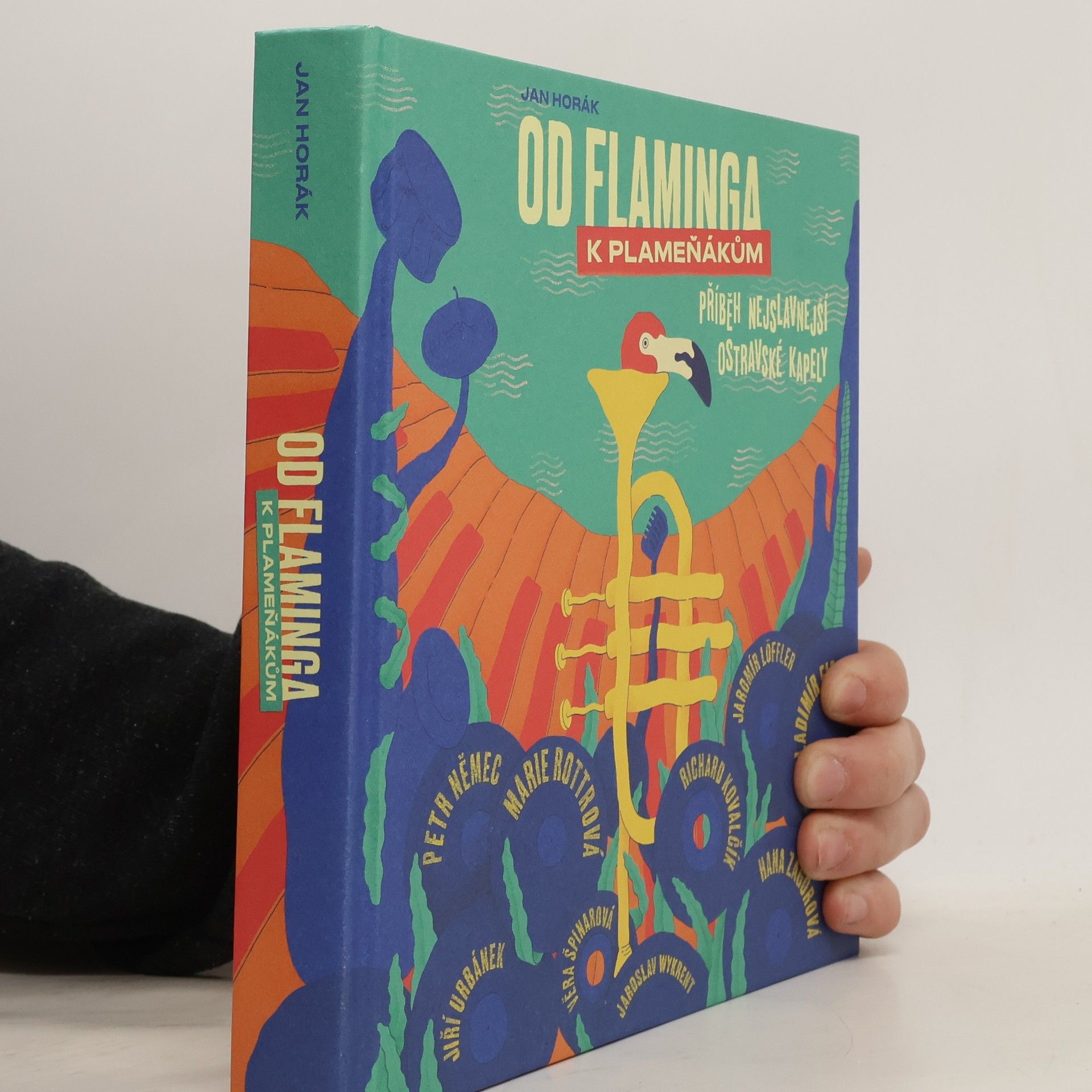 Jan Horák Od Flaminga k Plameňákům. Příběh nejslavnější ostravské kapely