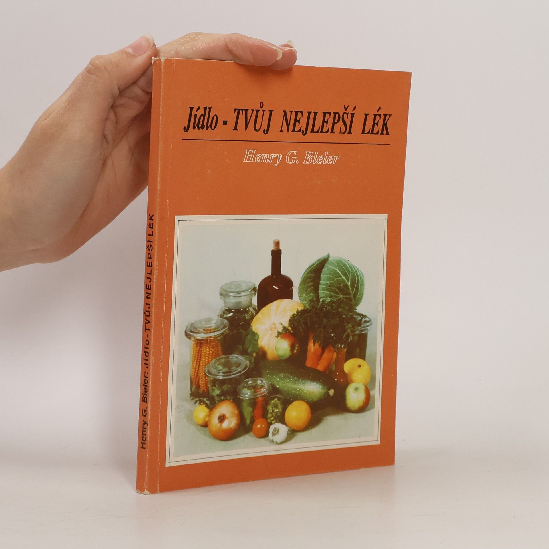 Henry G. Bieler Jídlo. Tvůj nejlepší lék