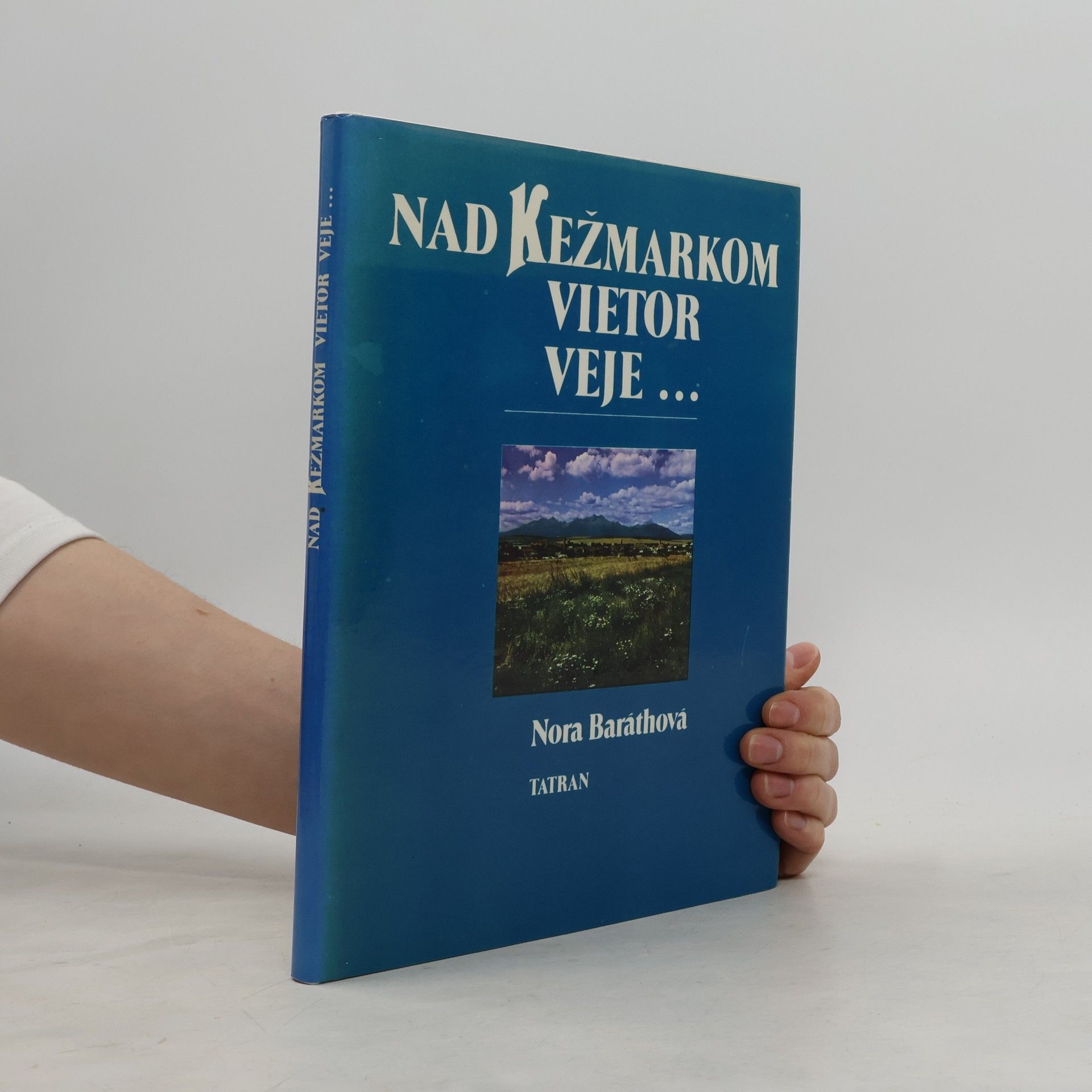 Nora Baráthová Nad Kežmarkom vietor veje...