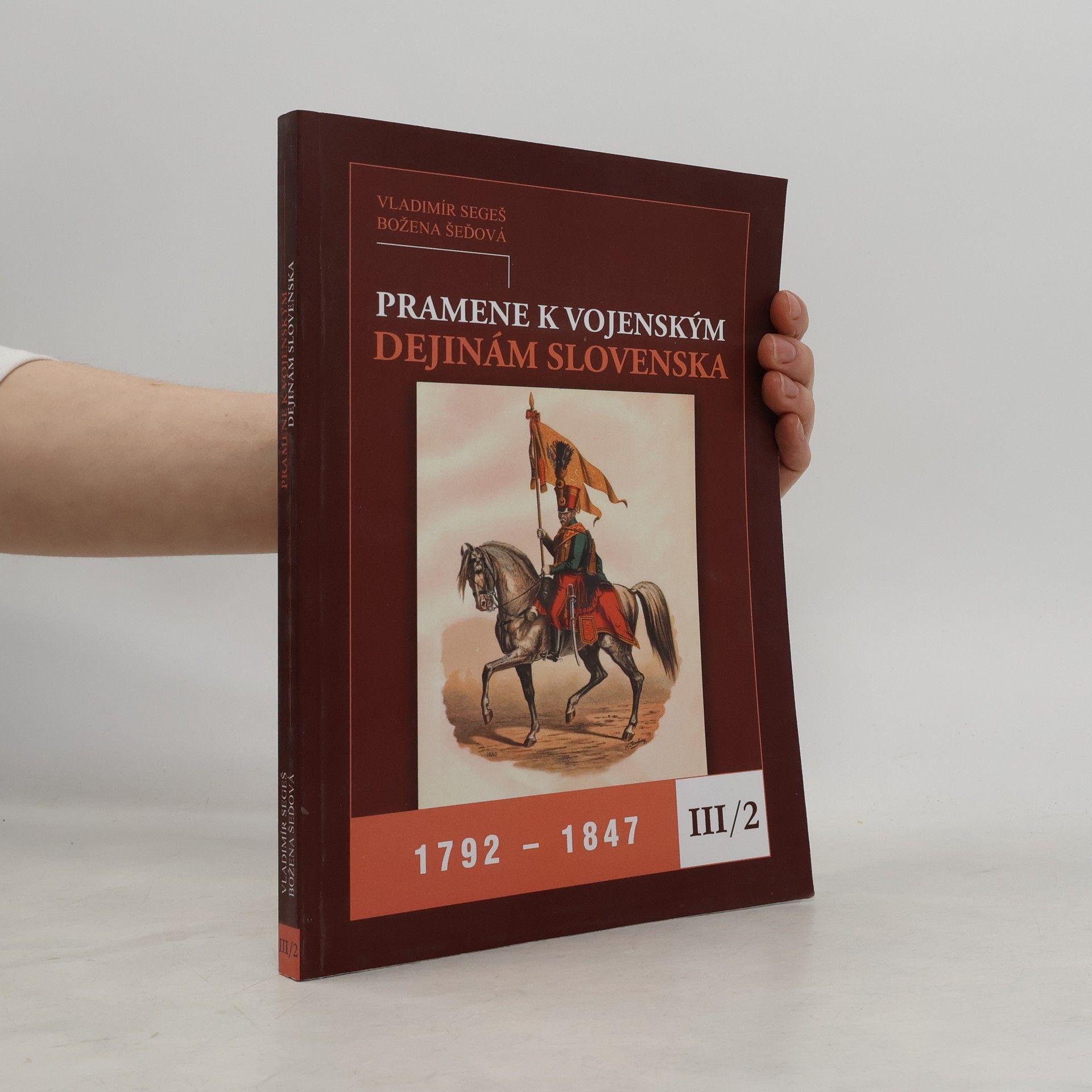 Božena Šeďová Pramene k vojenským dejinám Slovenska III/2 1792 – 1847