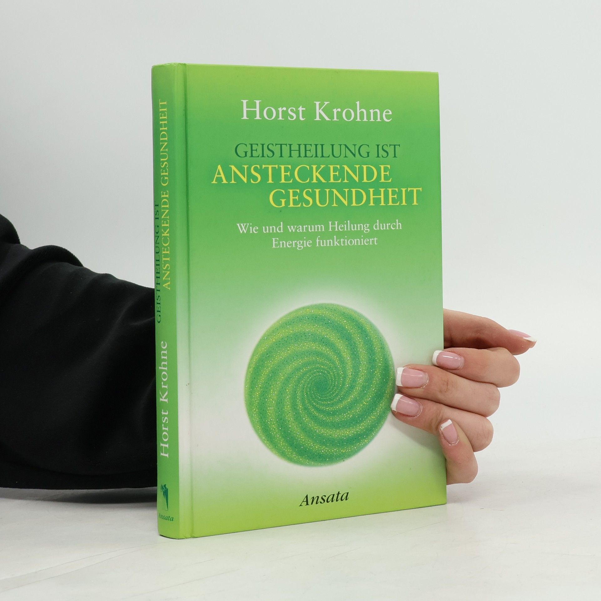 Horst Krohne Geistheilung ist ansteckende Gesundheit