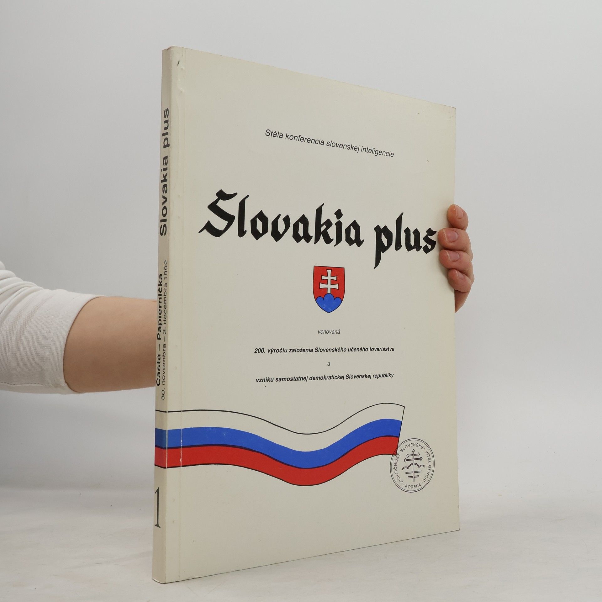 Ladislav Lysák Stála konferencia slovenskej inteligencie - 1: Slovakia plus venovaná 200.výročiu založenia Slovenského učeného tovarišstva a vzniku samostatnej demokratickej Slovenskej republiky