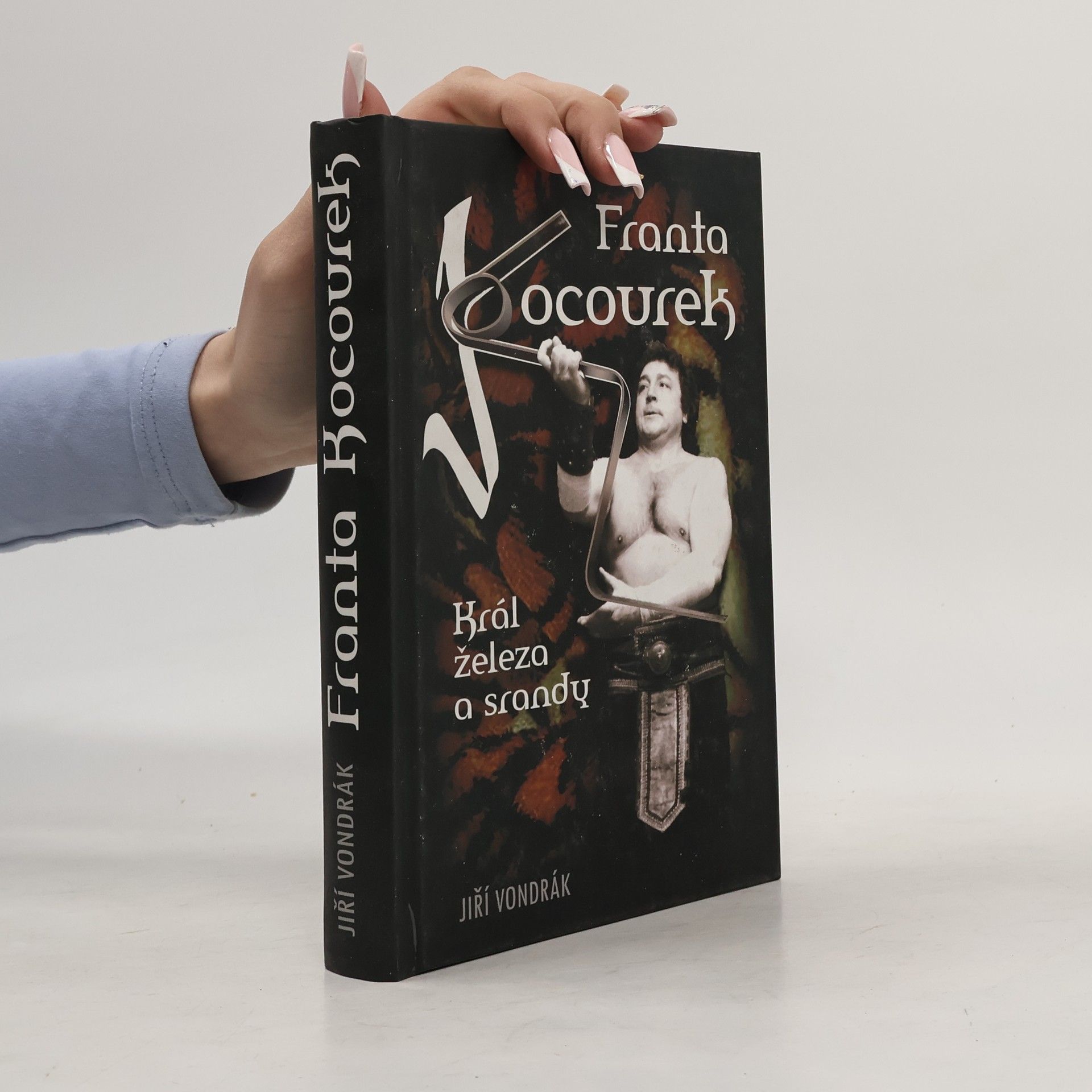 Jiří Vondrák Franta Kocourek: Král železa a srandy